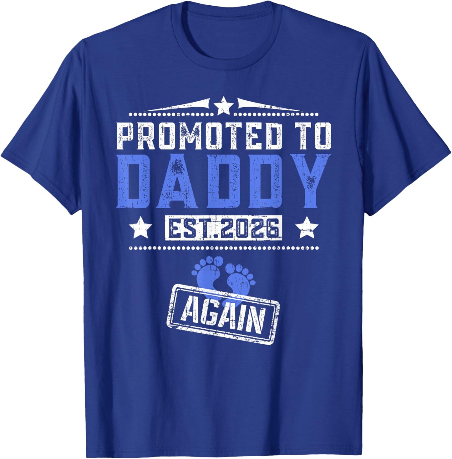 Promoted To Daddy Again 2026 Father's Day T-Shirt - T-Shirt | Royal
