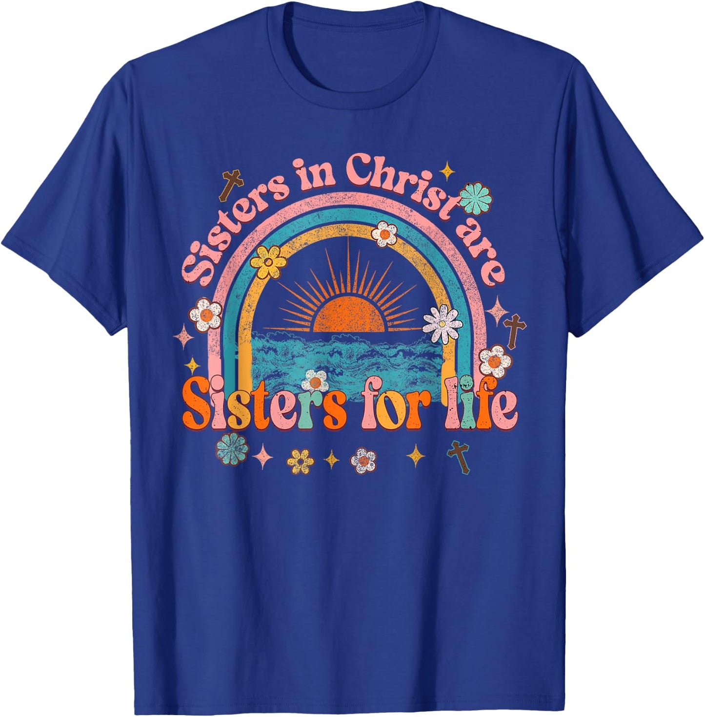 Sister In Christ Are Sisters For Life Retro Christian Faith T-Shirt - T-Shirt | Royal