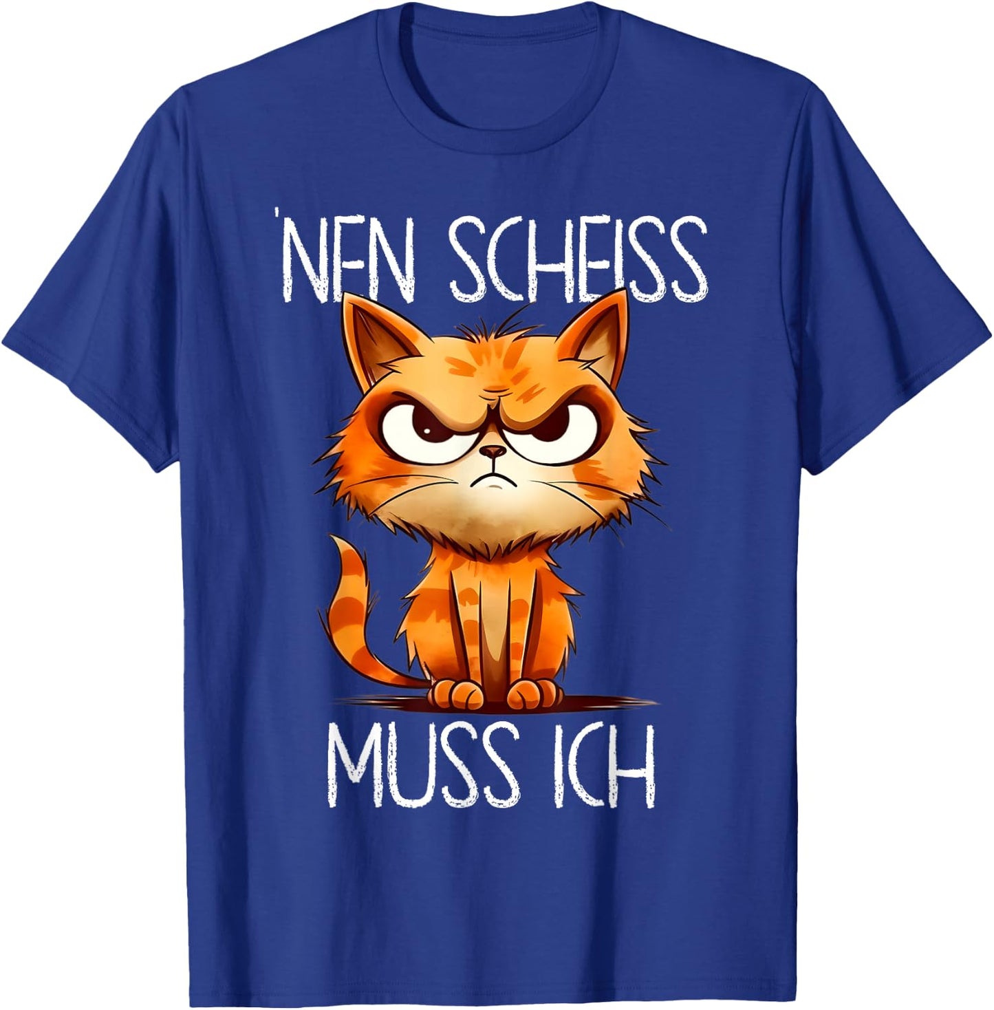Funny Cat with Cheeky Saying 'nen Scheiss muss ich , black T-Shirt - T-Shirt | Royal