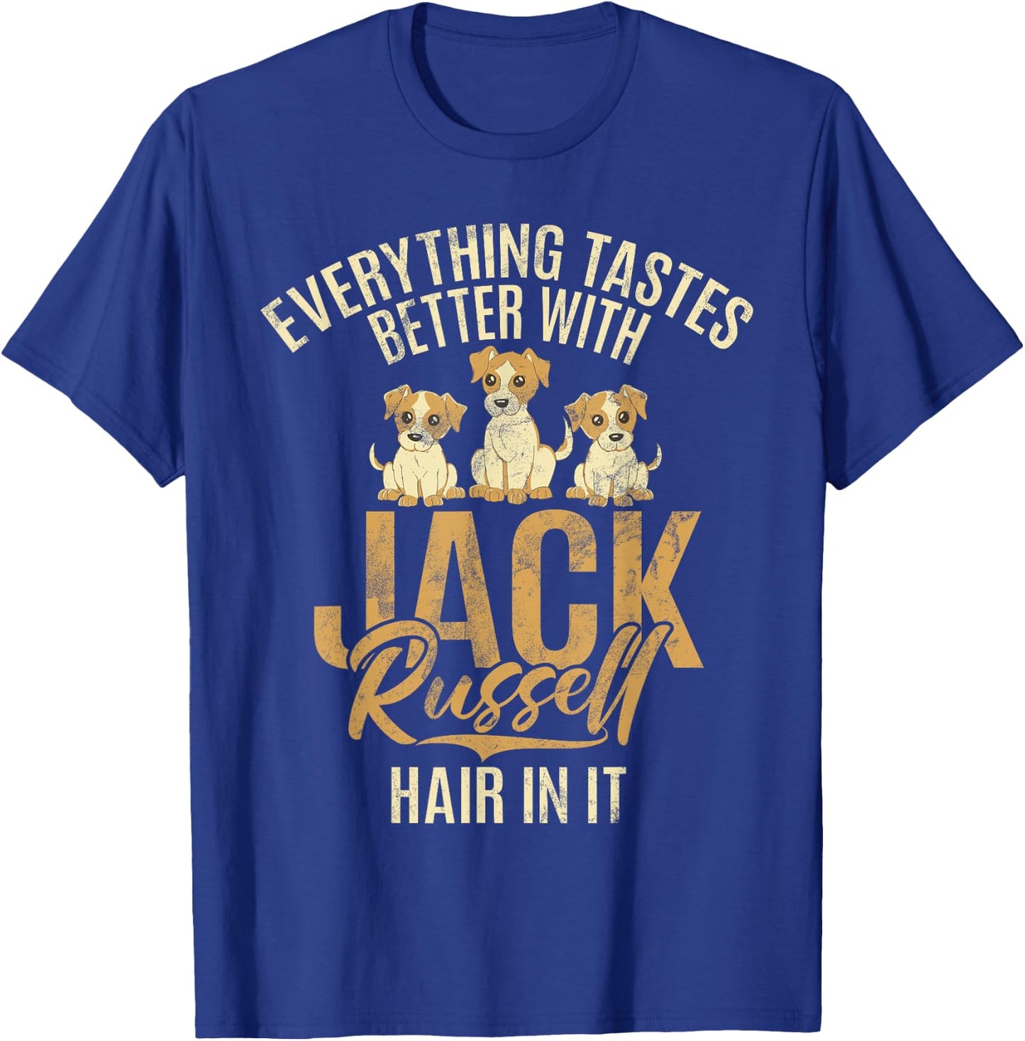 Everything tastes better with Jack Russell Hair in it T-Shirt - T-Shirt | Royal