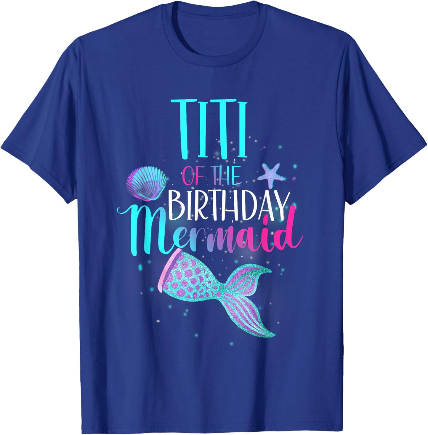 Titi Of The Birthday Mermaid Matching Family Birthday T-Shirt - T-Shirt | Royal