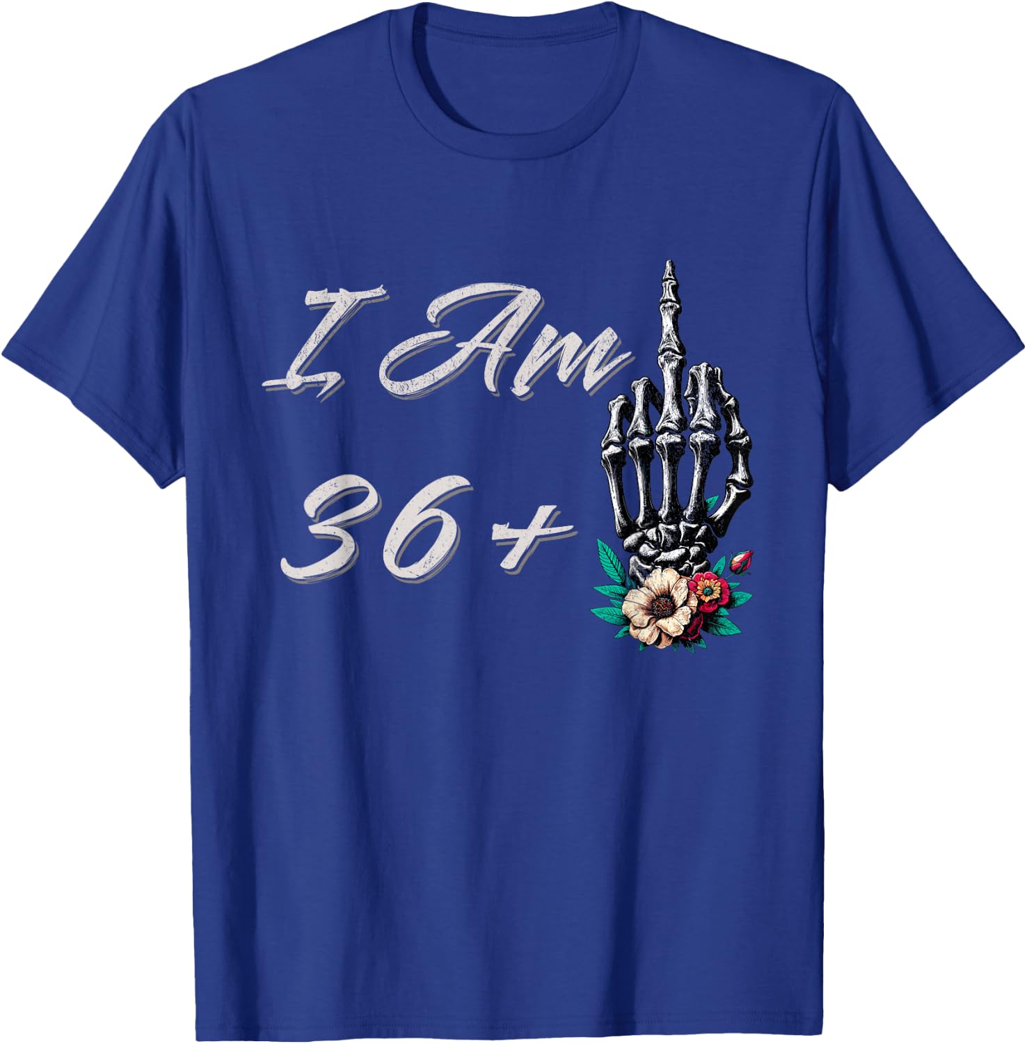 I Am 36 Plus 1 Middle Finger Skull Flowers 37th Birthday T-Shirt - T-Shirt | Royal