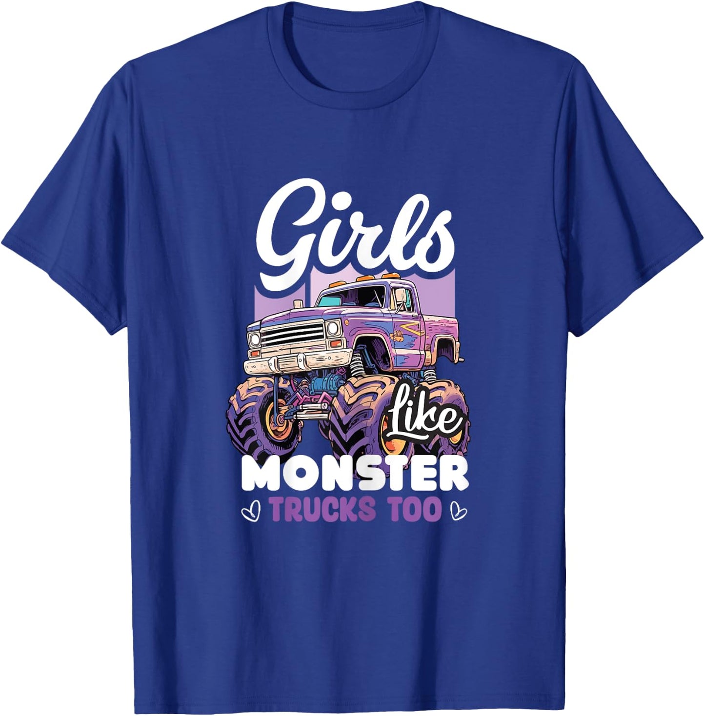 Girls Like Monster Trucks Too Birthday Women Monster Truck T-Shirt - T-Shirt | Royal