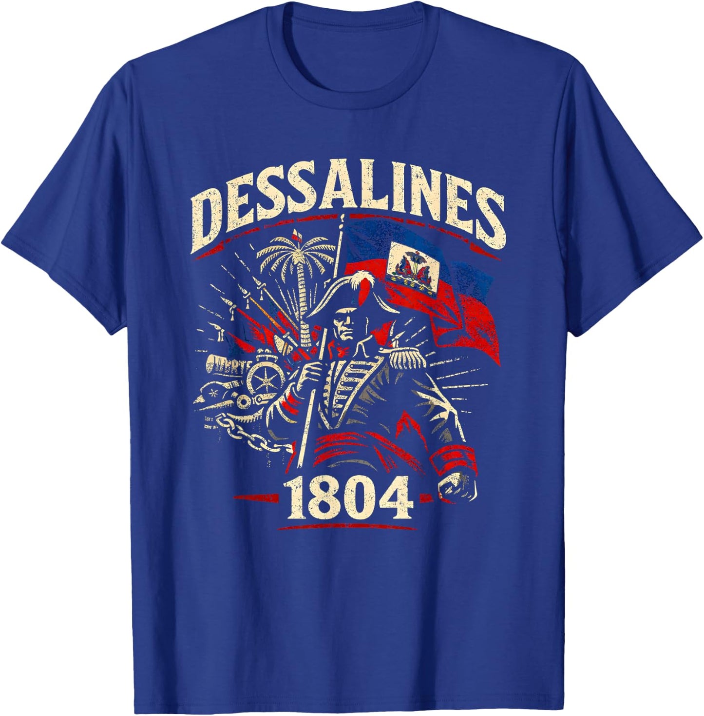 Dessalines 1804 Haitian Flag Haiti Independence Pride T-Shirt - T-Shirt | Royal