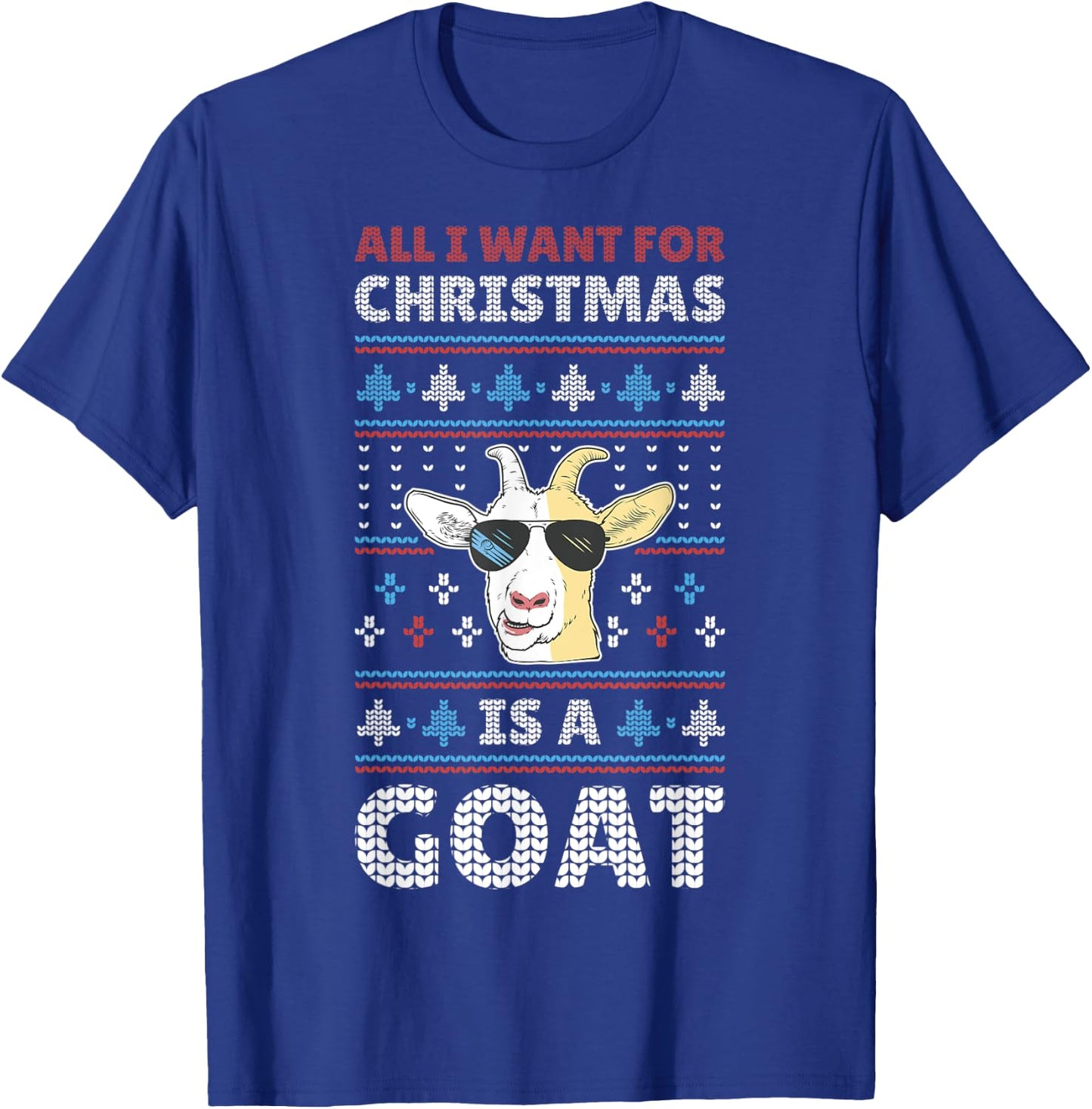 All I Want For Christmas Is A Goat T-Shirt - T-Shirt | Royal