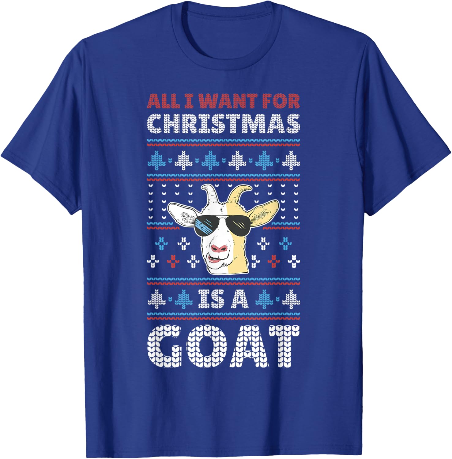 All I Want For Christmas Is A Goat T-Shirt - T-Shirt | Royal