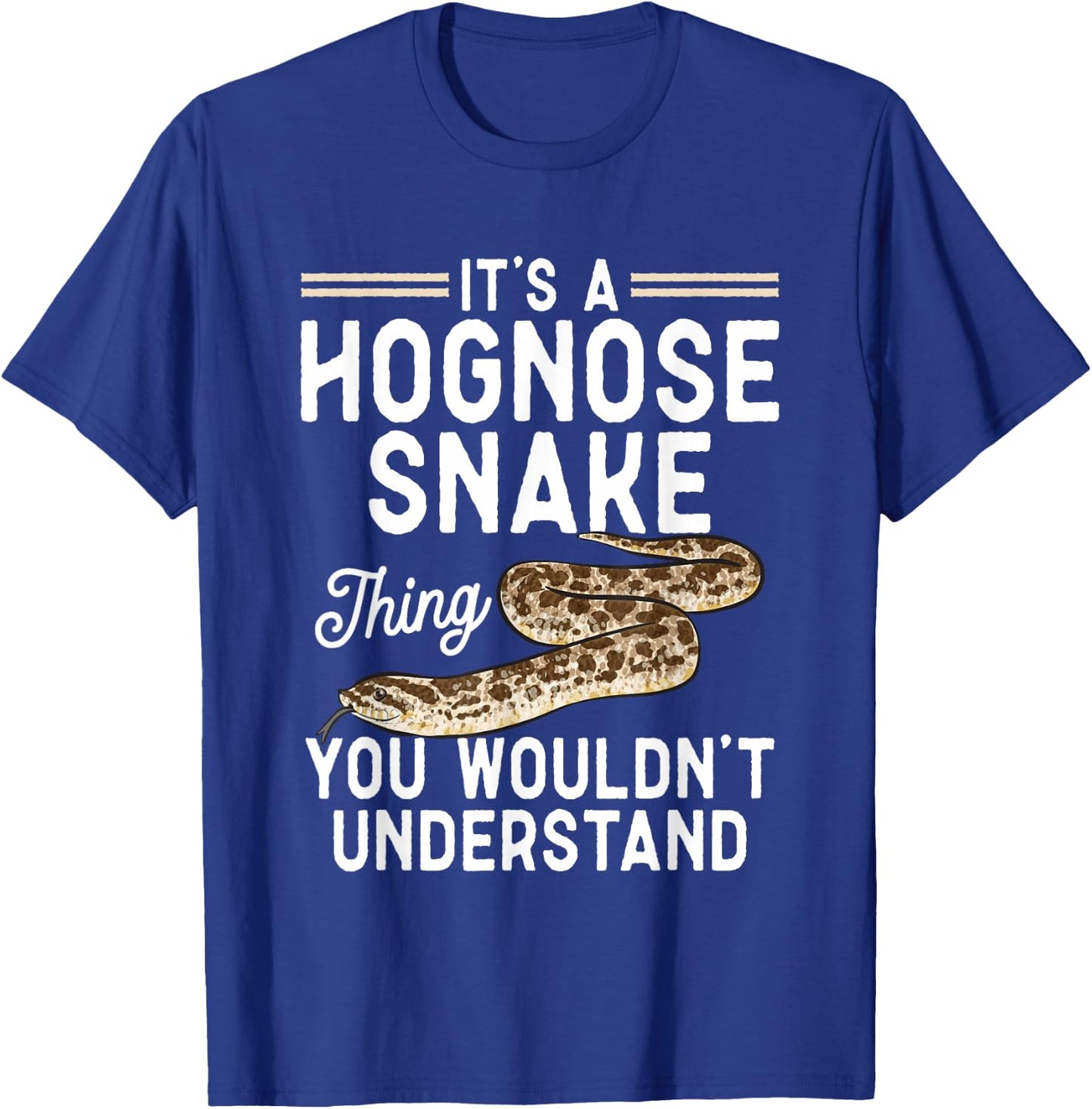 It's A Hognose Snake Thing Pet Reptile Hognose Snake T-Shirt - T-Shirt | Royal