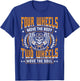 Four Wheels Move Body Two Wheels Move Soul Motorcycle Shirt T-Shirt - T-Shirt | Royal
