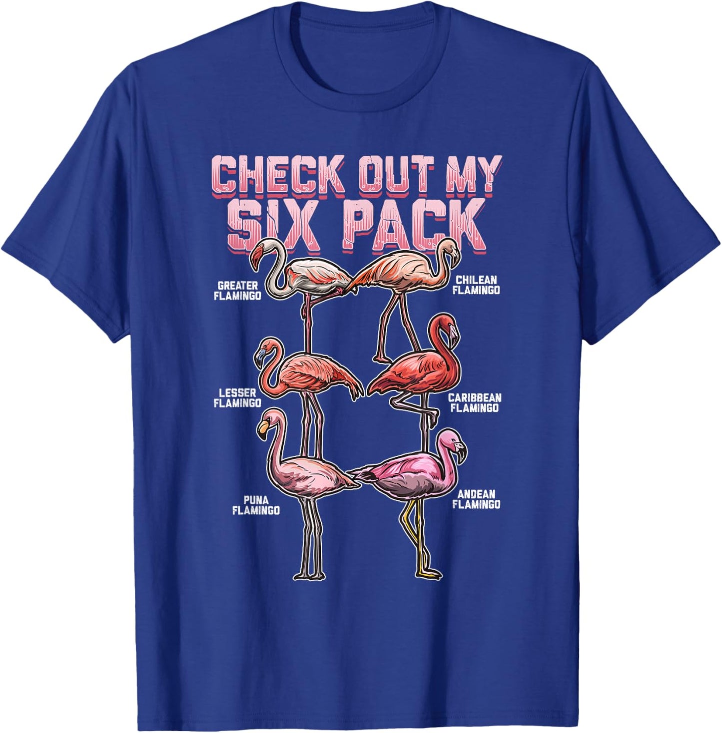Flamingo Shirt Men Women Boys Girls Check Out My Six Pack T-Shirt - T-Shirt | Royal