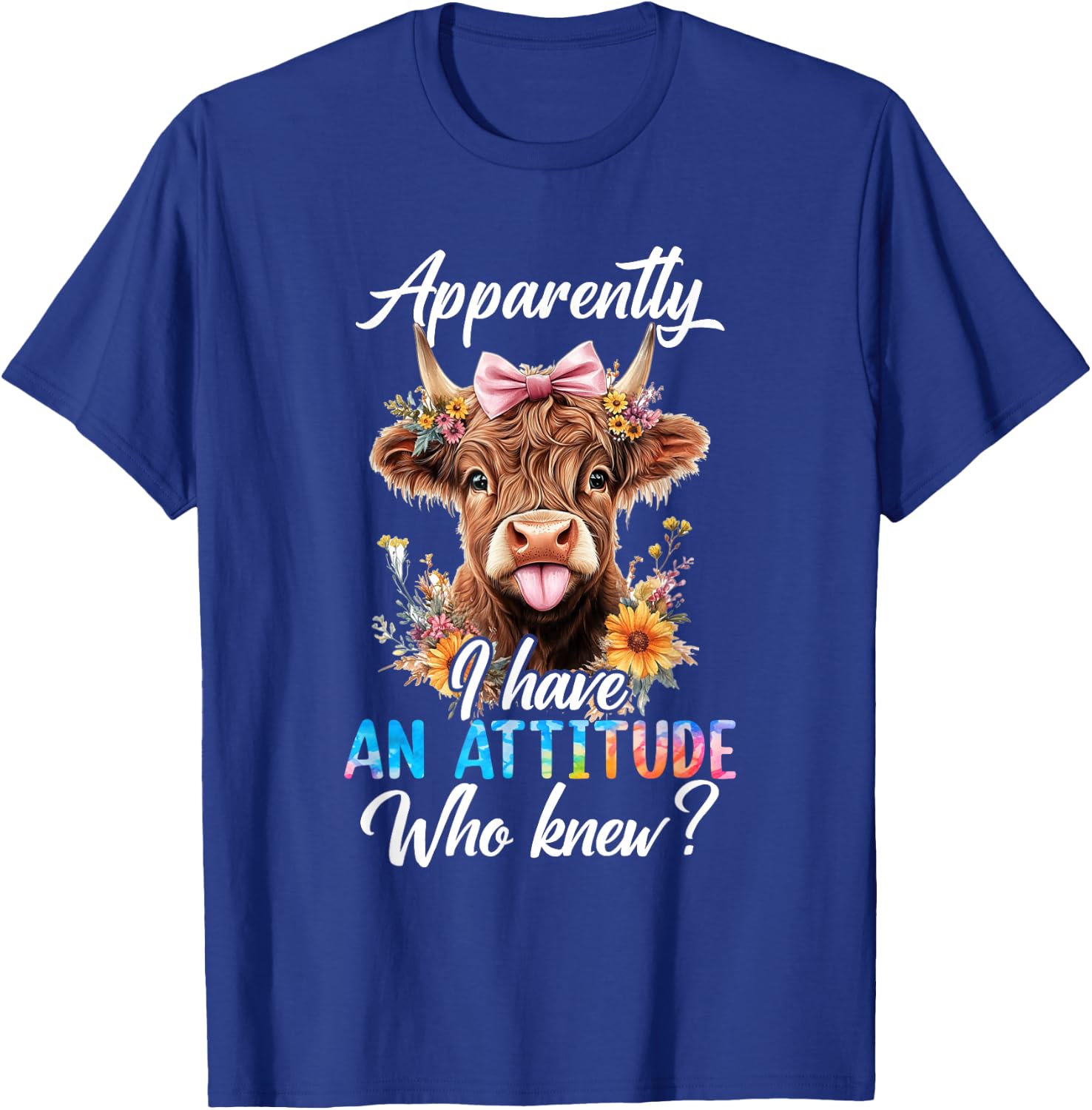 Apparently I Have An Attitude Who Knew Sarcasm Highland Cow T-Shirt - T-Shirt | Royal