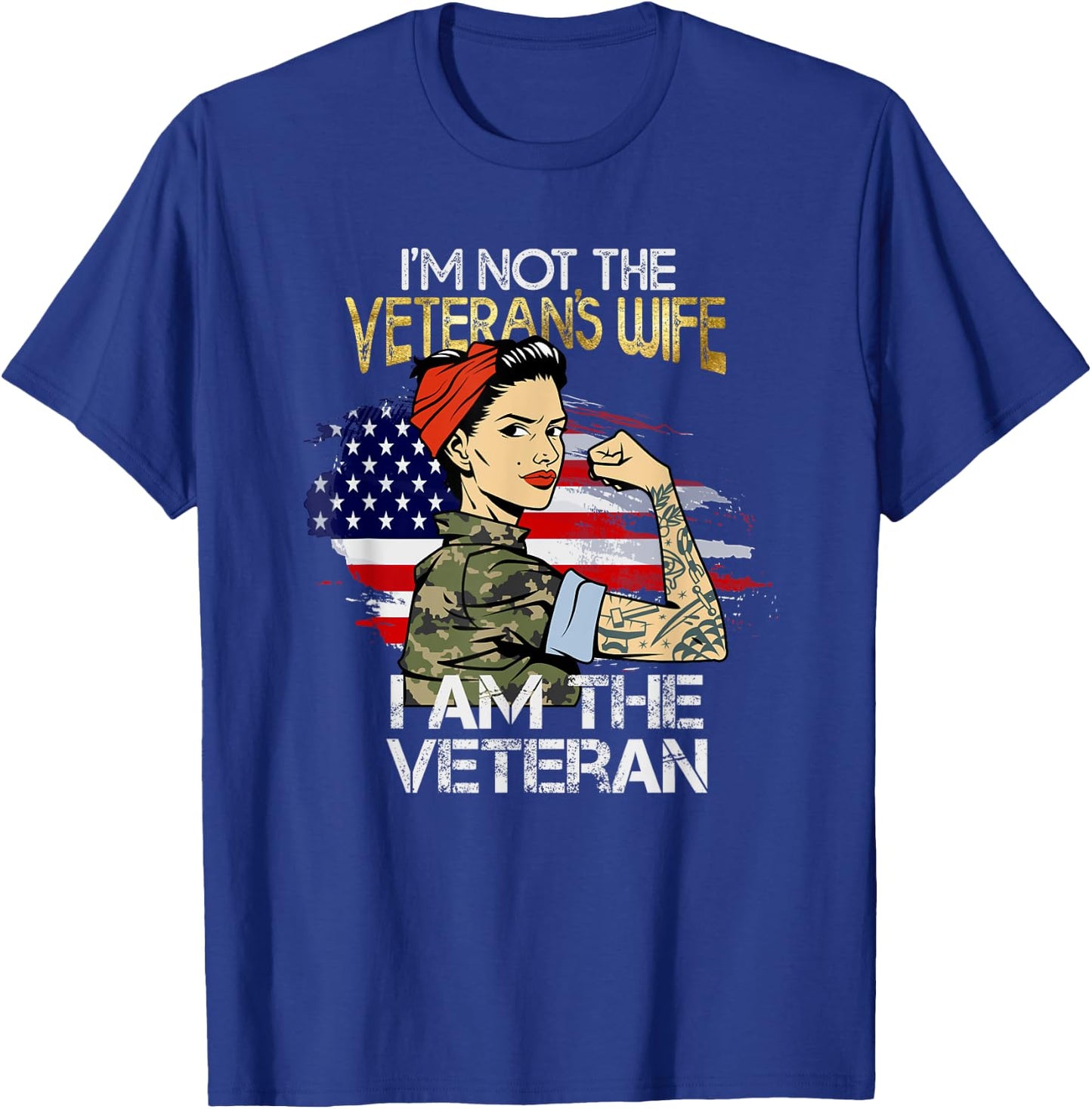 I'm The Veteran Not The Veteran's Wife T-Shirt - T-Shirt | Royal