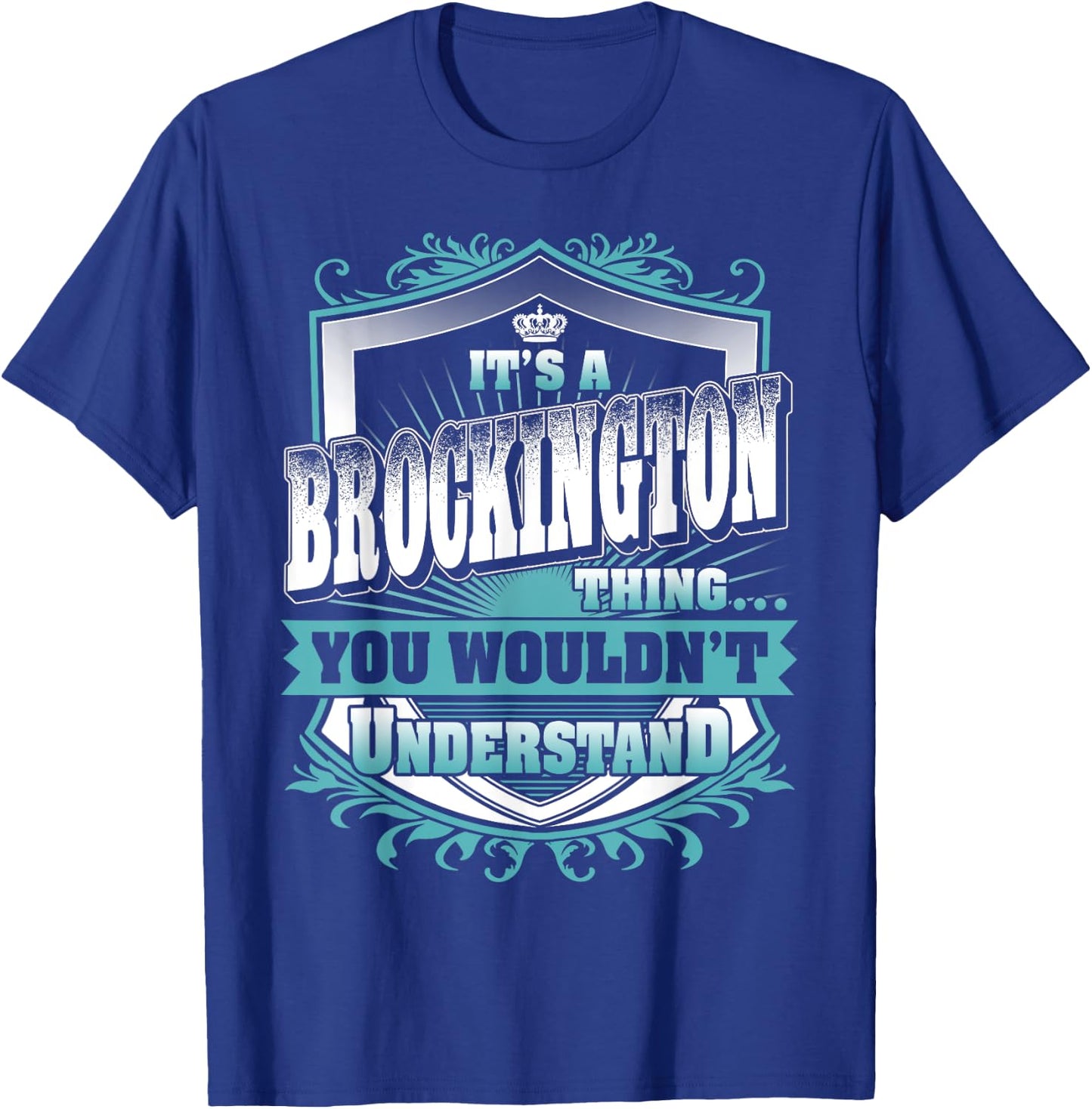 It's A BROCKINGTON Thing You Wouldn't Understand Family Name T-Shirt - T-Shirt | Royal