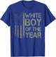 White Boy of The Year USA American Flag 4th July 1776 250yr T-Shirt - T-Shirt | Royal