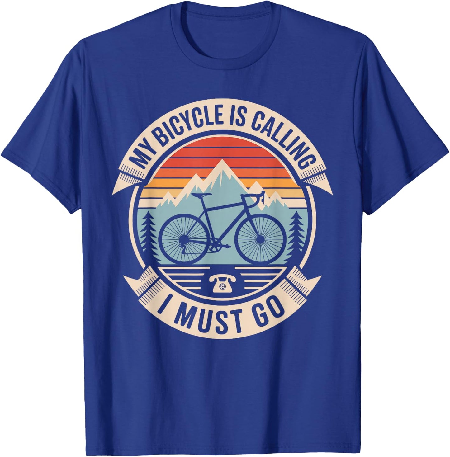 Funny Cycling My Bicycle is Calling I Must Go T-Shirt - T-Shirt | Royal