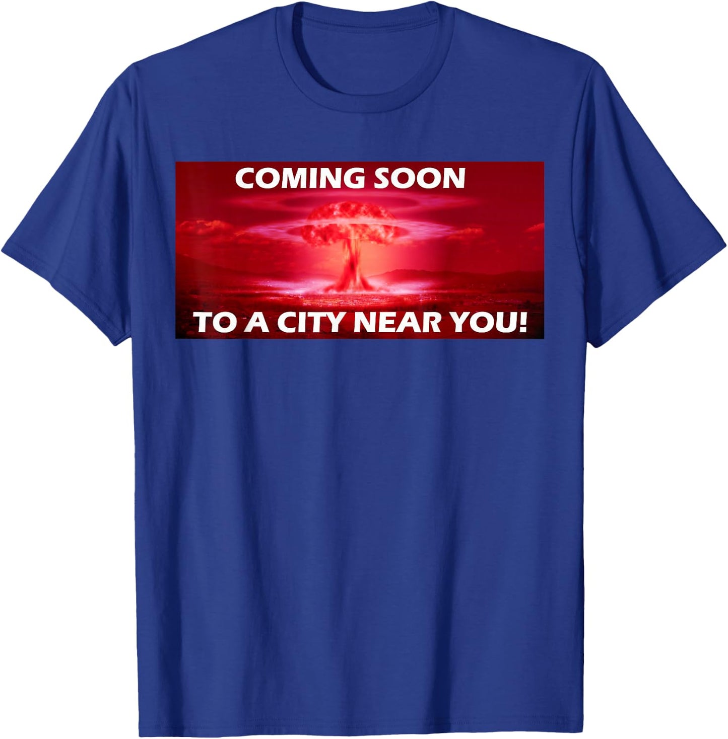 Coming Soon Atomic Nuclear Bomb Blast T-Shirt - T-Shirt | Royal