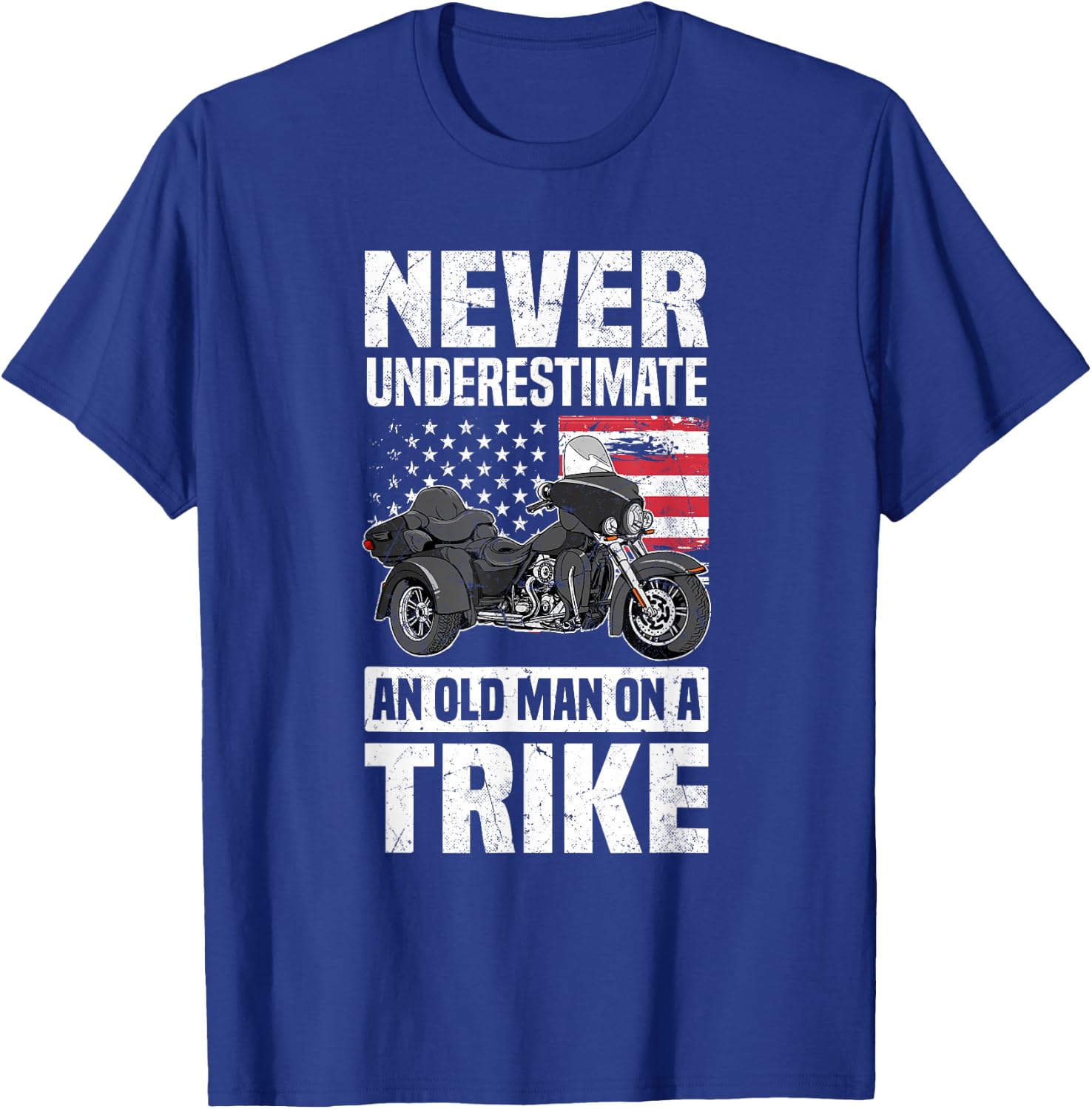 Never Underestimate An Old Man On A Trike - Trike Motorcycle T-Shirt - T-Shirt | Royal