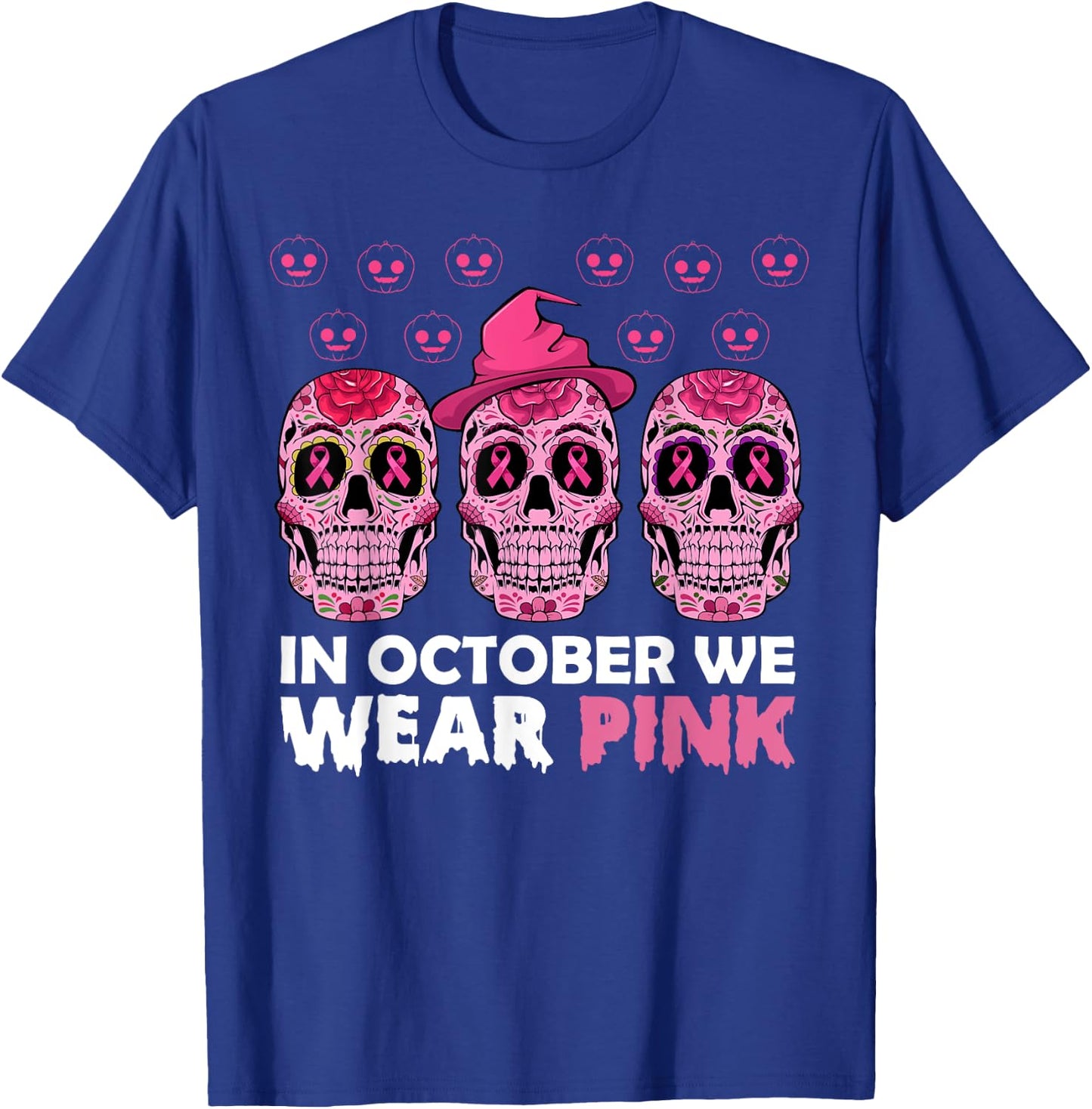 In October We Wear Pink Breast Cancer Awareness Sugar Skull T-Shirt - T-Shirt | Royal