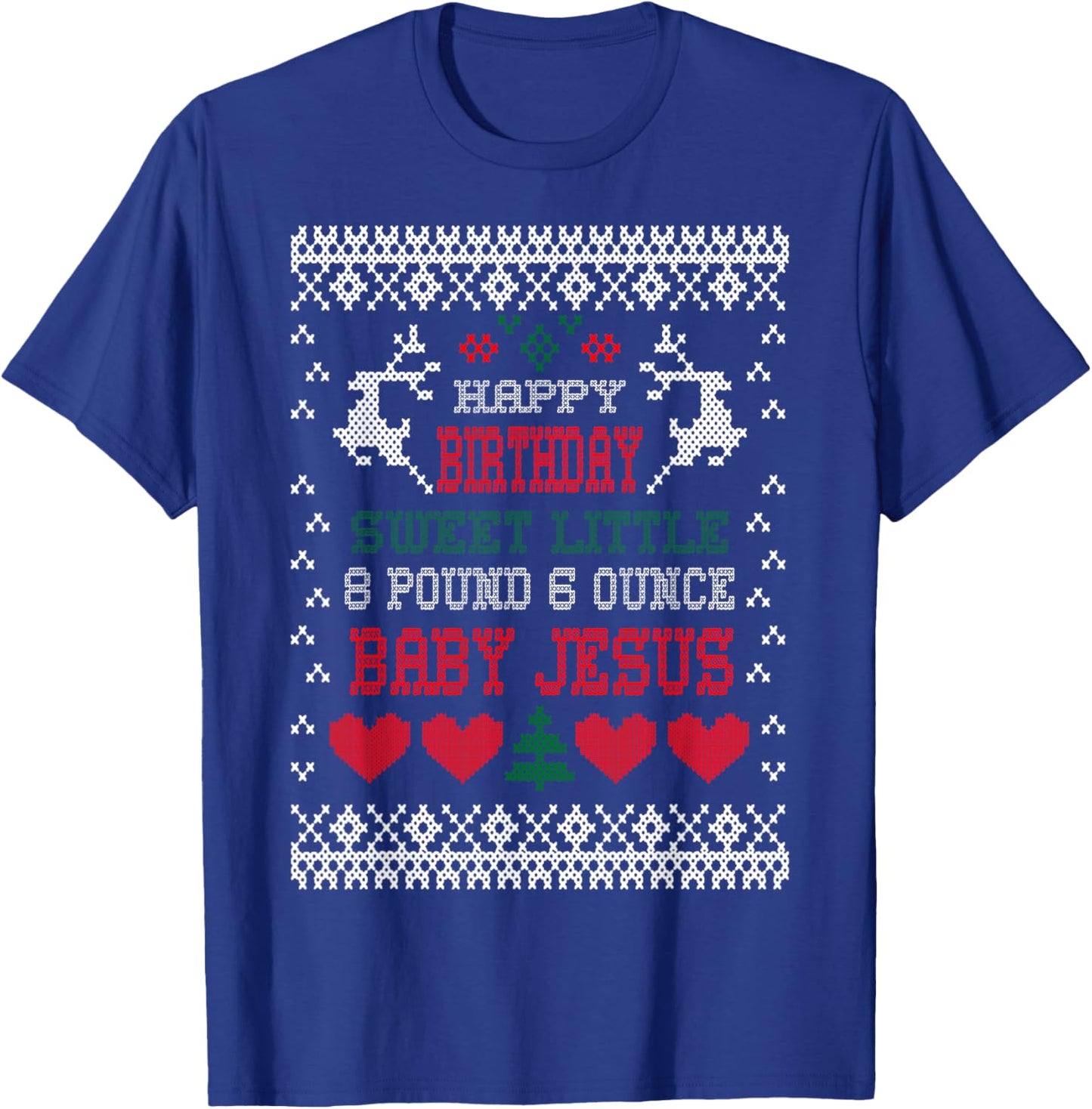 Happy Birthday 8 Pound 6 Ounce Baby Jesus Christmas T Shirt T-Shirt - T-Shirt | Royal