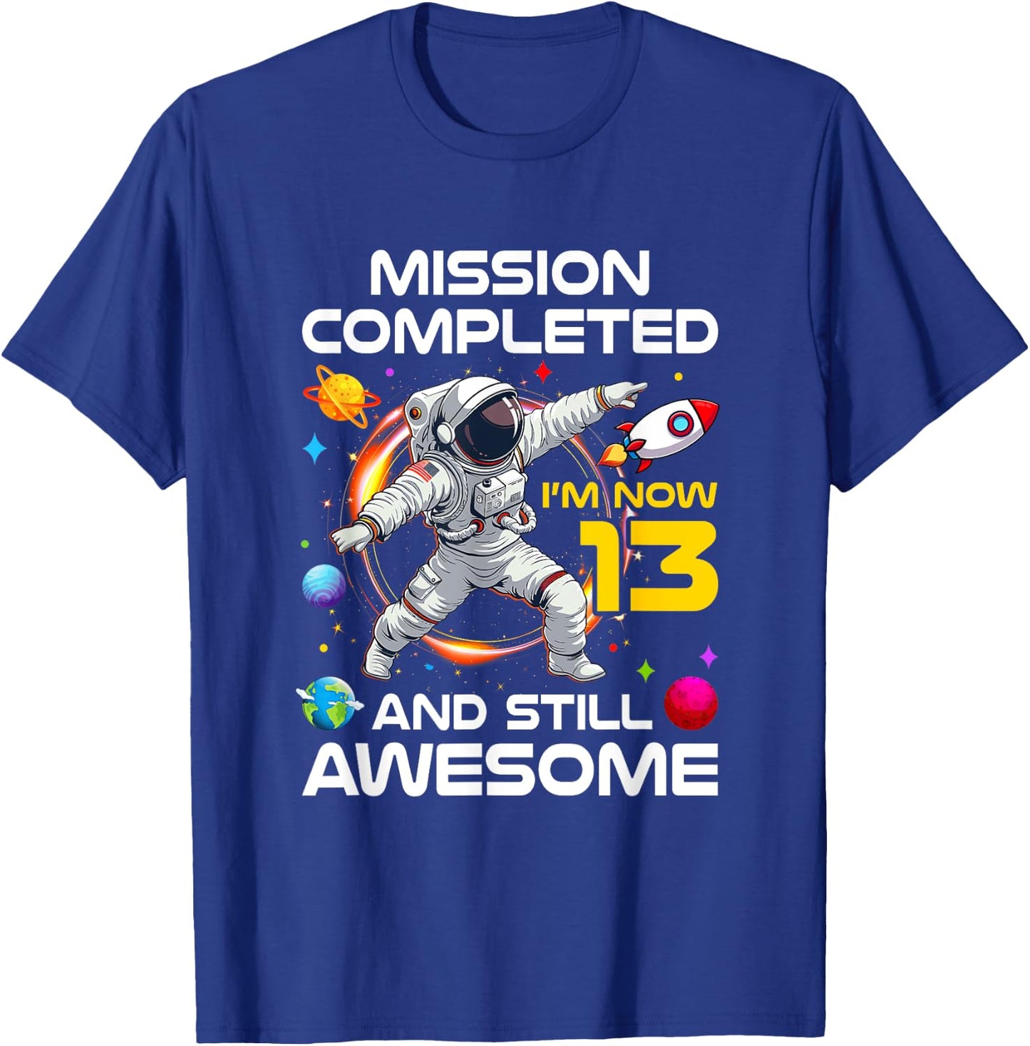 13Th Birthday Astronaut 13 Years Old Outer Space Birthday T-Shirt - T-Shirt | Royal