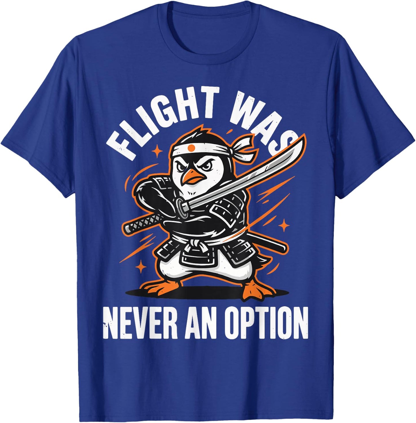 Flight was Never an Option T-Shirt - T-Shirt | Royal