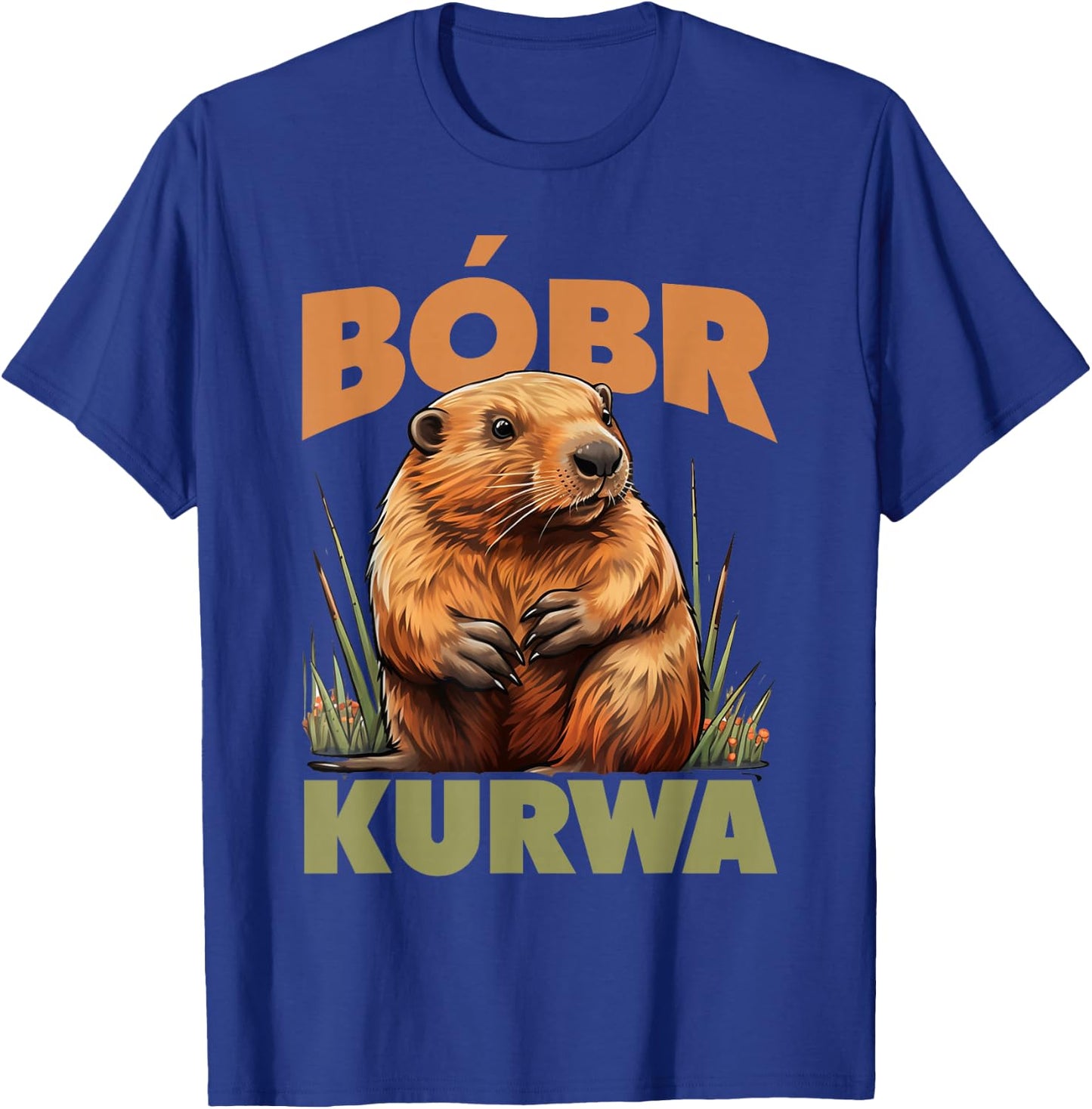 Bobr Kurwa - Bober Beaver Bobr T-Shirt - T-Shirt | Royal
