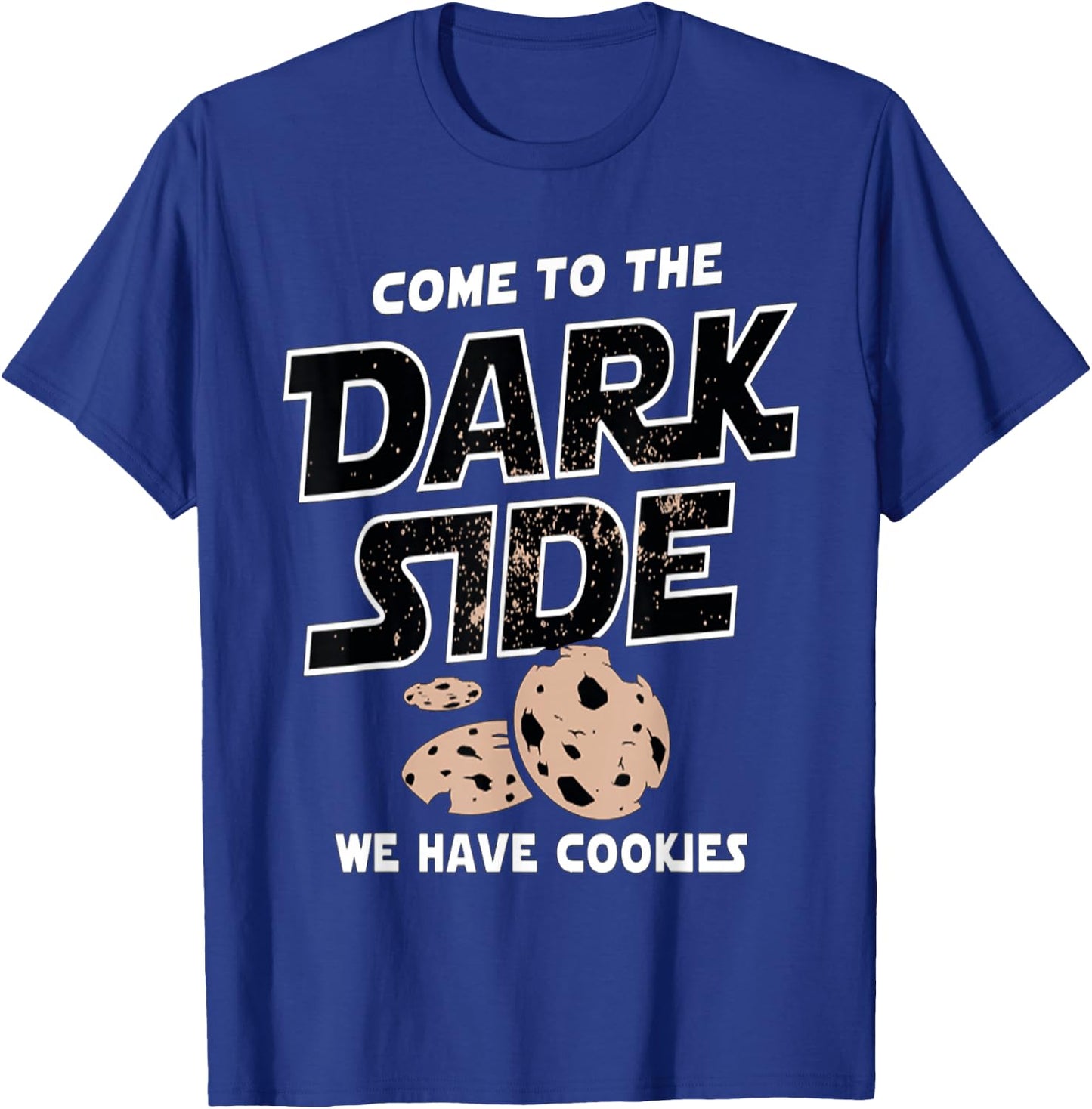 Come to the Dark Side Cookies , black T-Shirt - T-Shirt | Royal