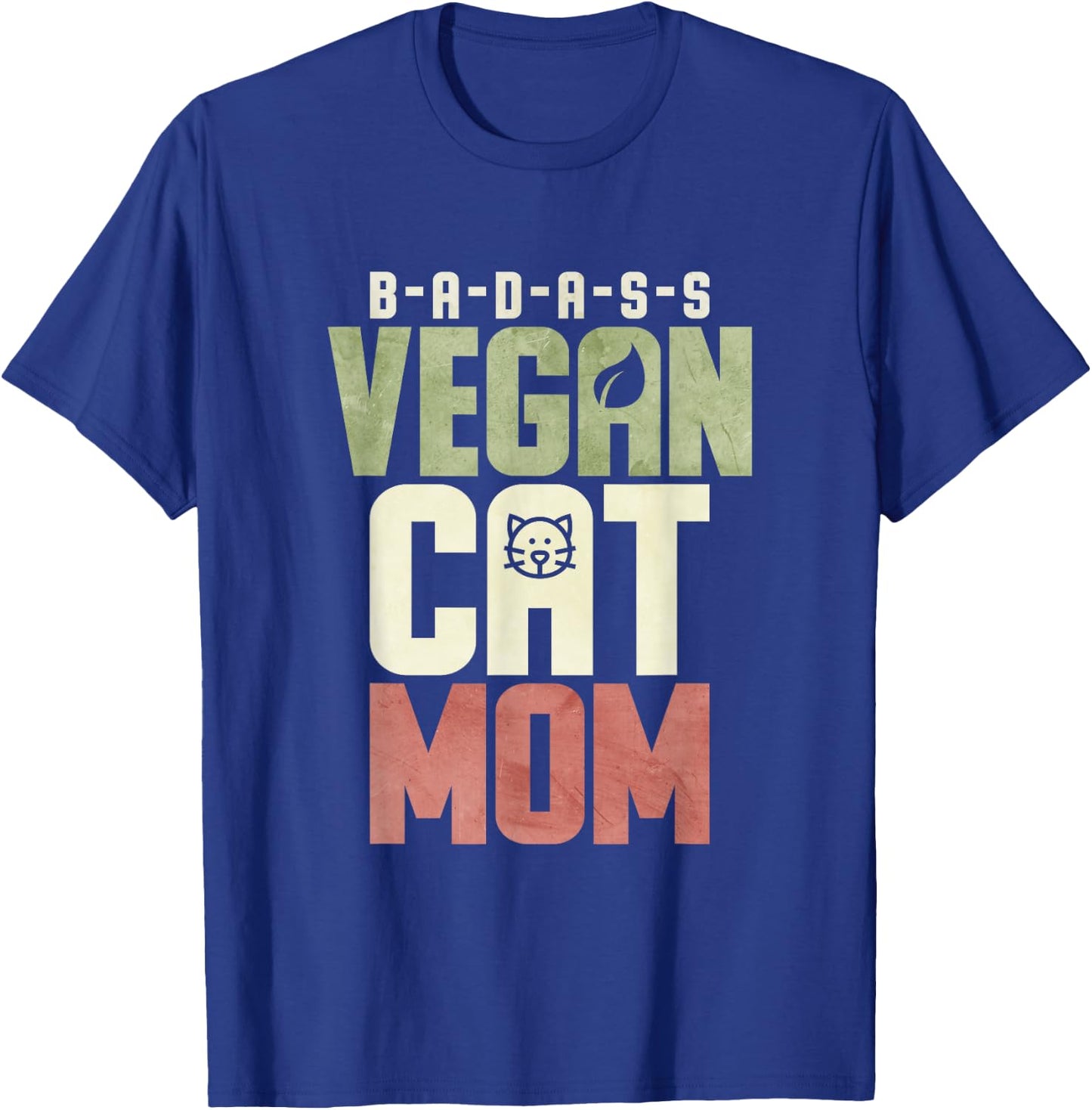 Badass Vegan Cat Mom Men Women T-Shirt - T-Shirt | Royal