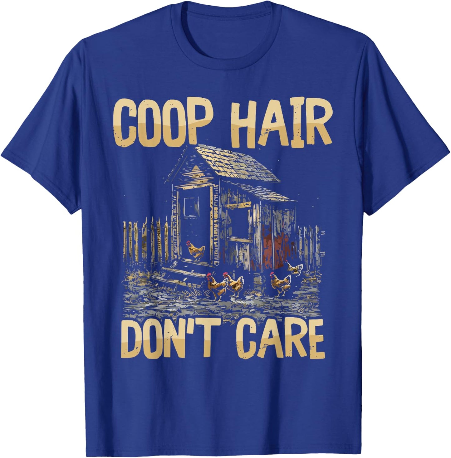 Funny Chicken Farm Fresh Style Coop Hair Don't Care T-Shirt - T-Shirt | Royal