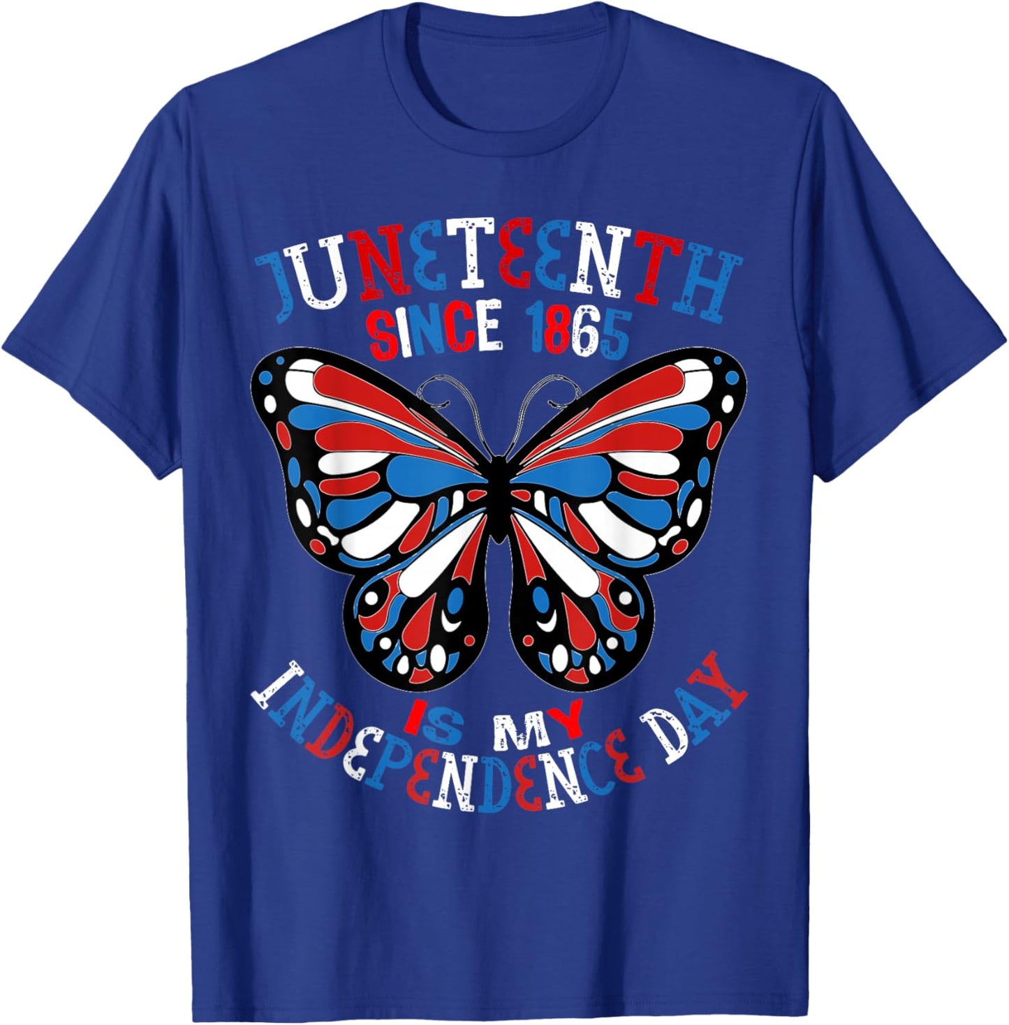Juneteenth Is My Independence Day Butterfly Red White Blue T-Shirt - T-Shirt | Royal
