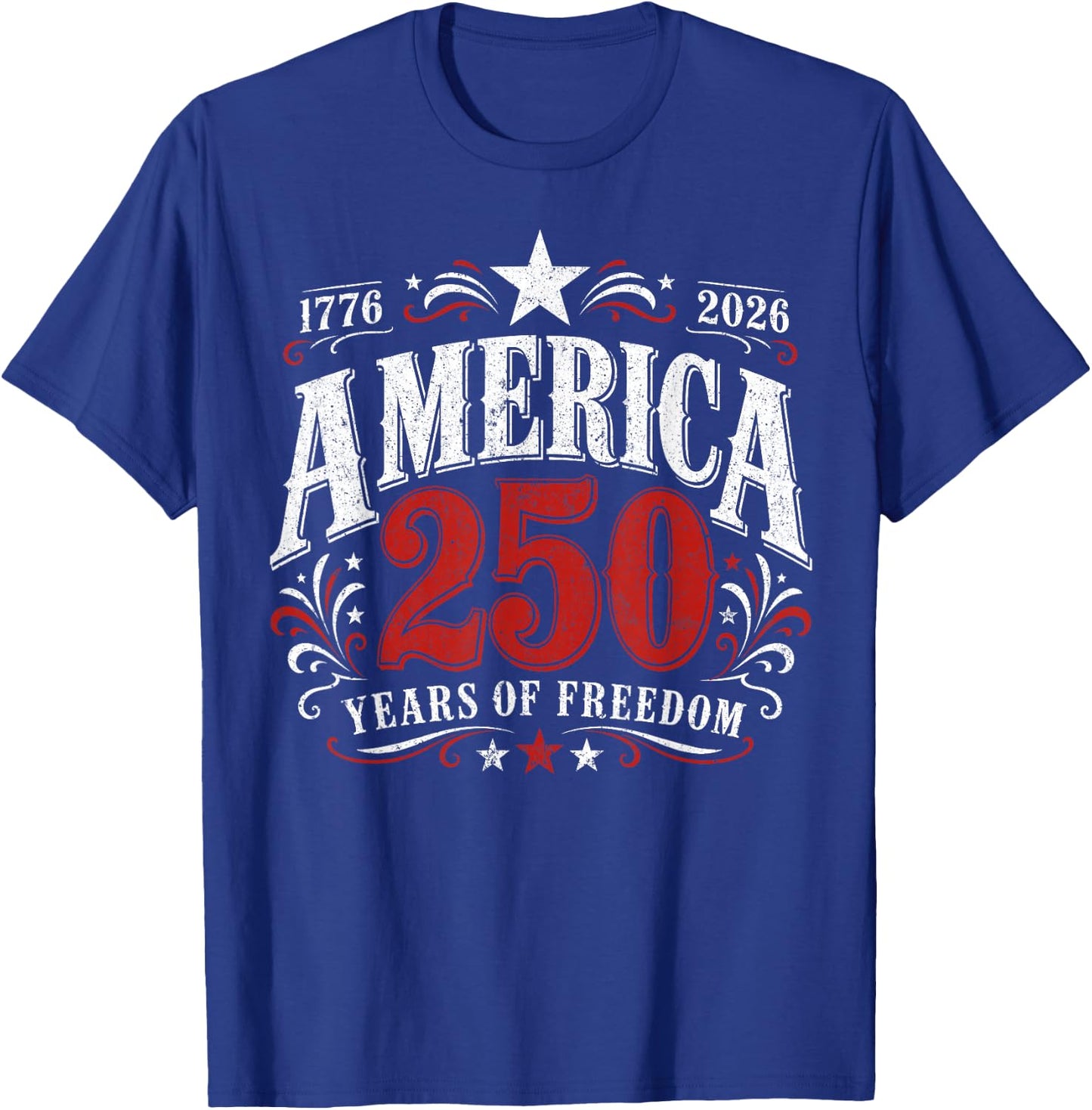 250 Years of Freedom America USA 250th Anniversary Patriotic T-Shirt - T-Shirt | Royal