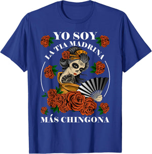 Yo Soy La Tia Madrina Mas Chingona Tia Madrina Proposal T-Shirt - T-Shirt | Royal