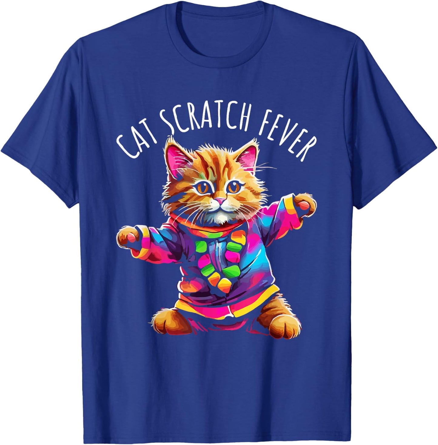 Cat Scratch Fever Funny Cute Colorful Dancing Cat Design T-Shirt - T-Shirt | Royal