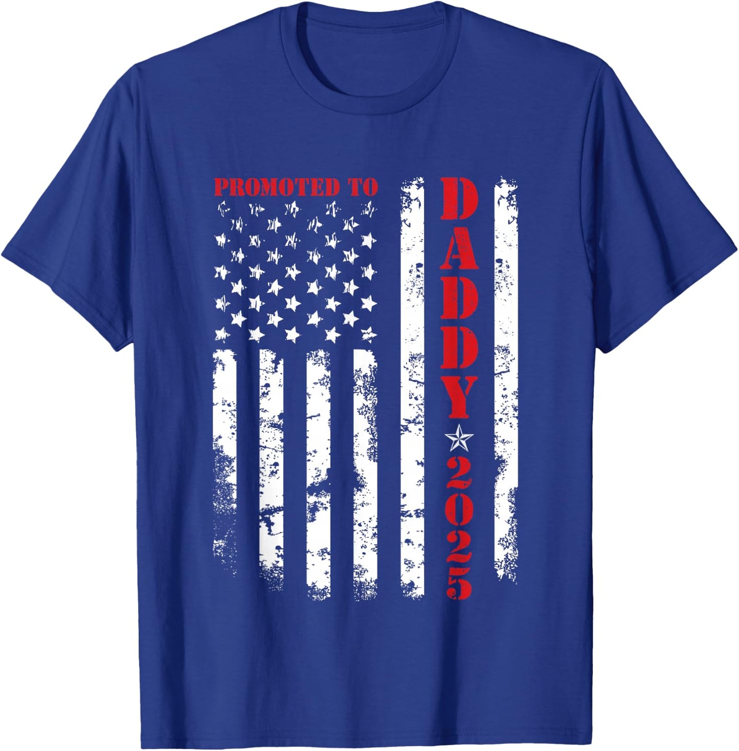 Promoted To Daddy Est 2025 New Dad, First-Time Dad Patriotic T-Shirt - T-Shirt | Royal