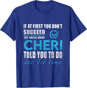 Cheri Name - Try What Cheri Told You To Do T-Shirt - T-Shirt | Royal