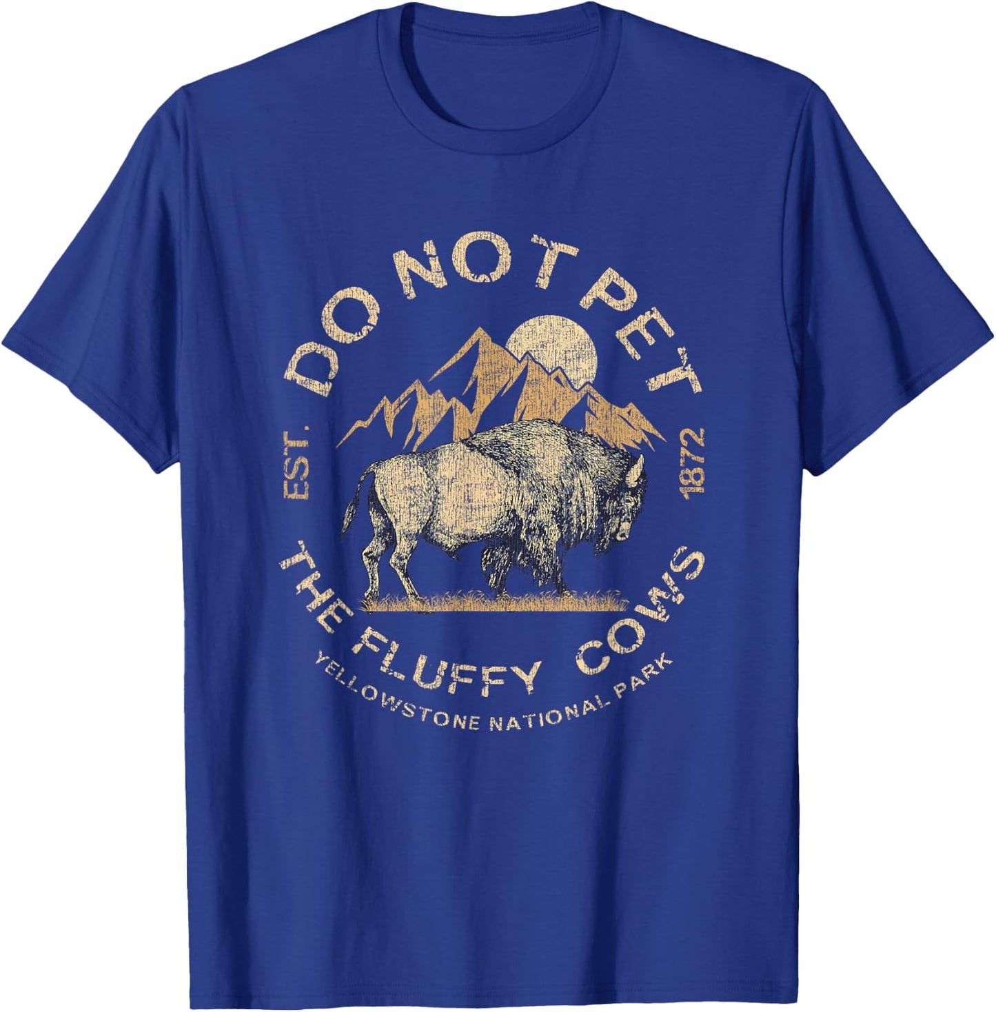 Do Not Pet The Fluffy Cows Yellowstone National T-Shirt - T-Shirt | Royal