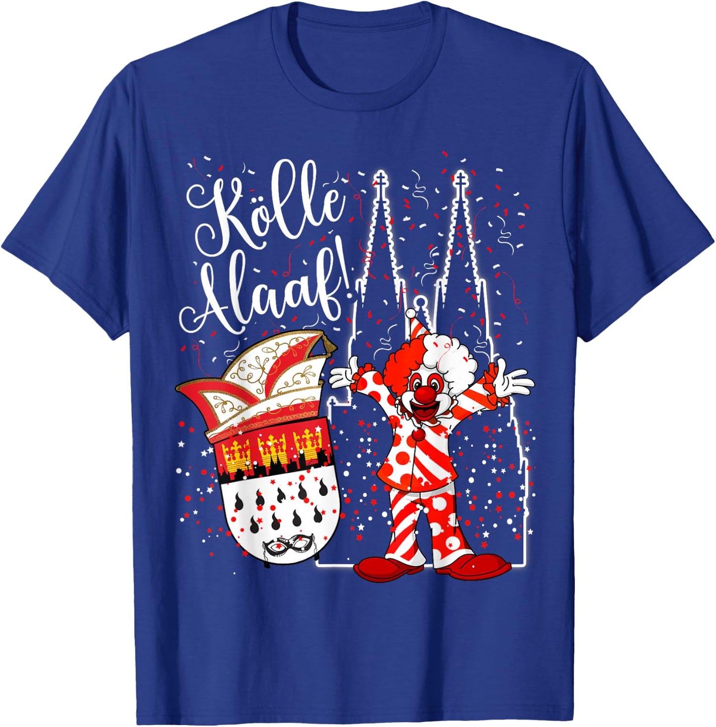 Cologne Cathedral Clown Cologne Alaaf Confetti Carnival Fashion Parade T-Shirt - T-Shirt | Royal