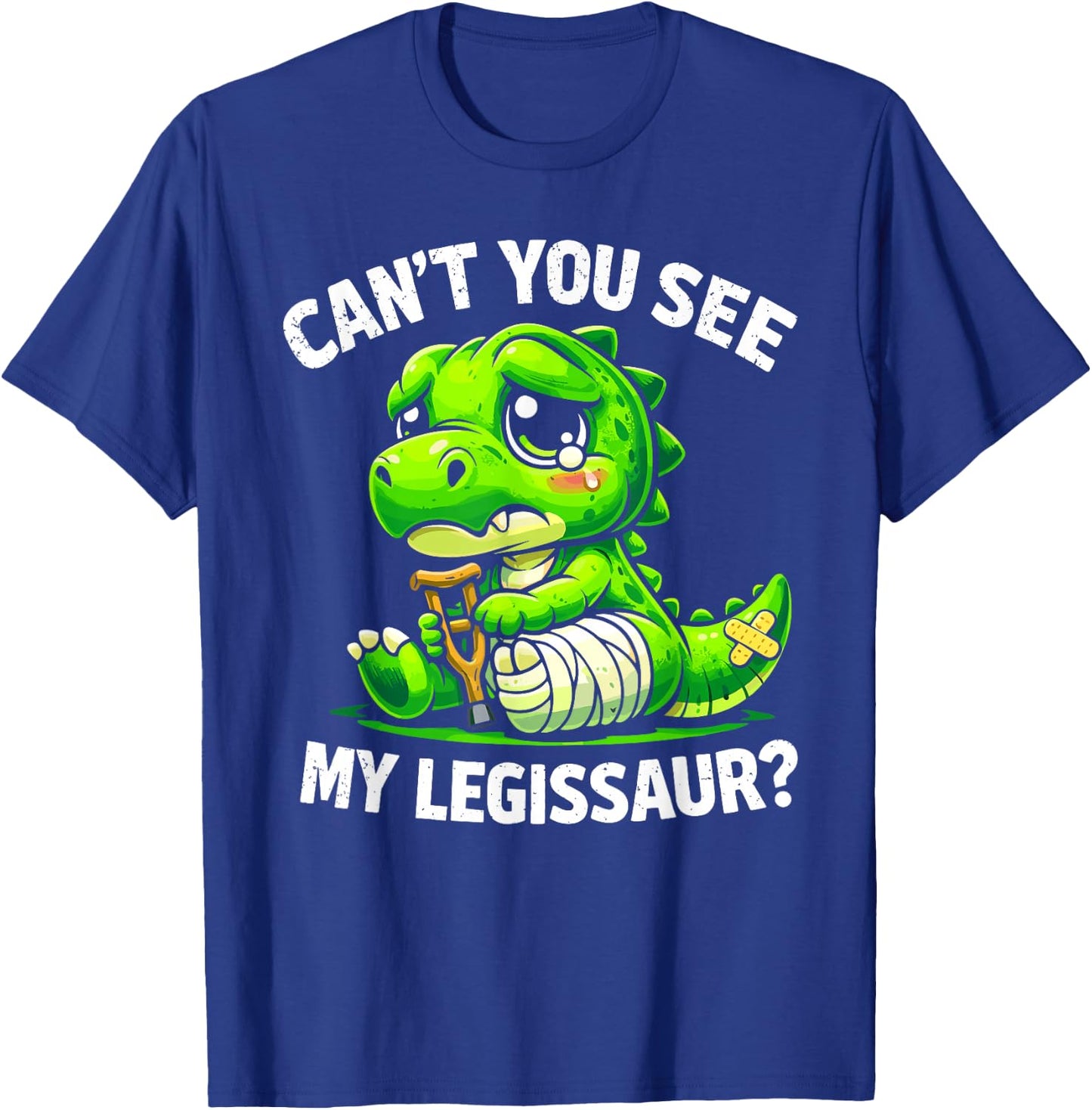 Can't You See My Legissaur Broken Leg Recovery T-Shirt - T-Shirt | Royal