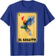 Funny Spanish-Mexican Bingo Gifts for Gallito - El Gallito T-Shirt - T-Shirt | Royal