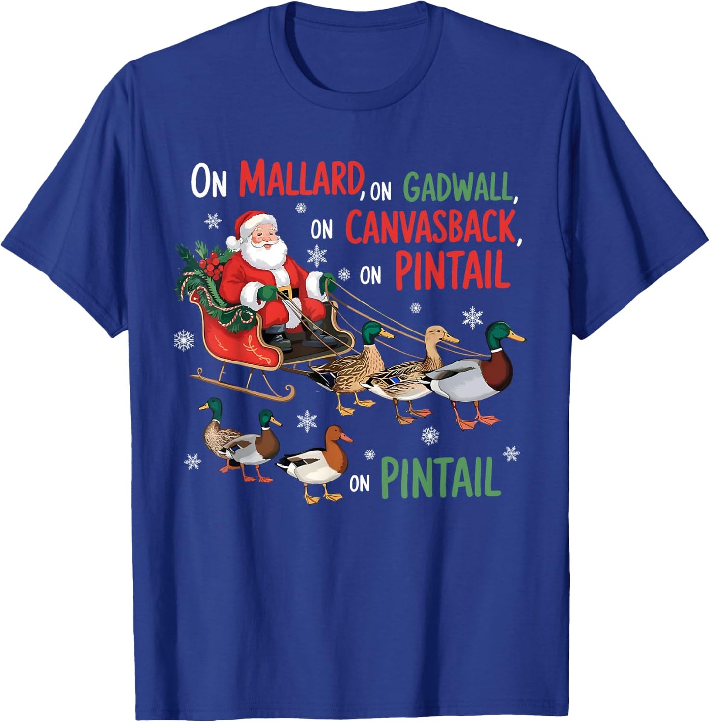 On Mallard On Gadwall Christmas Funny Duck Hunting Santa T-Shirt - T-Shirt | Royal