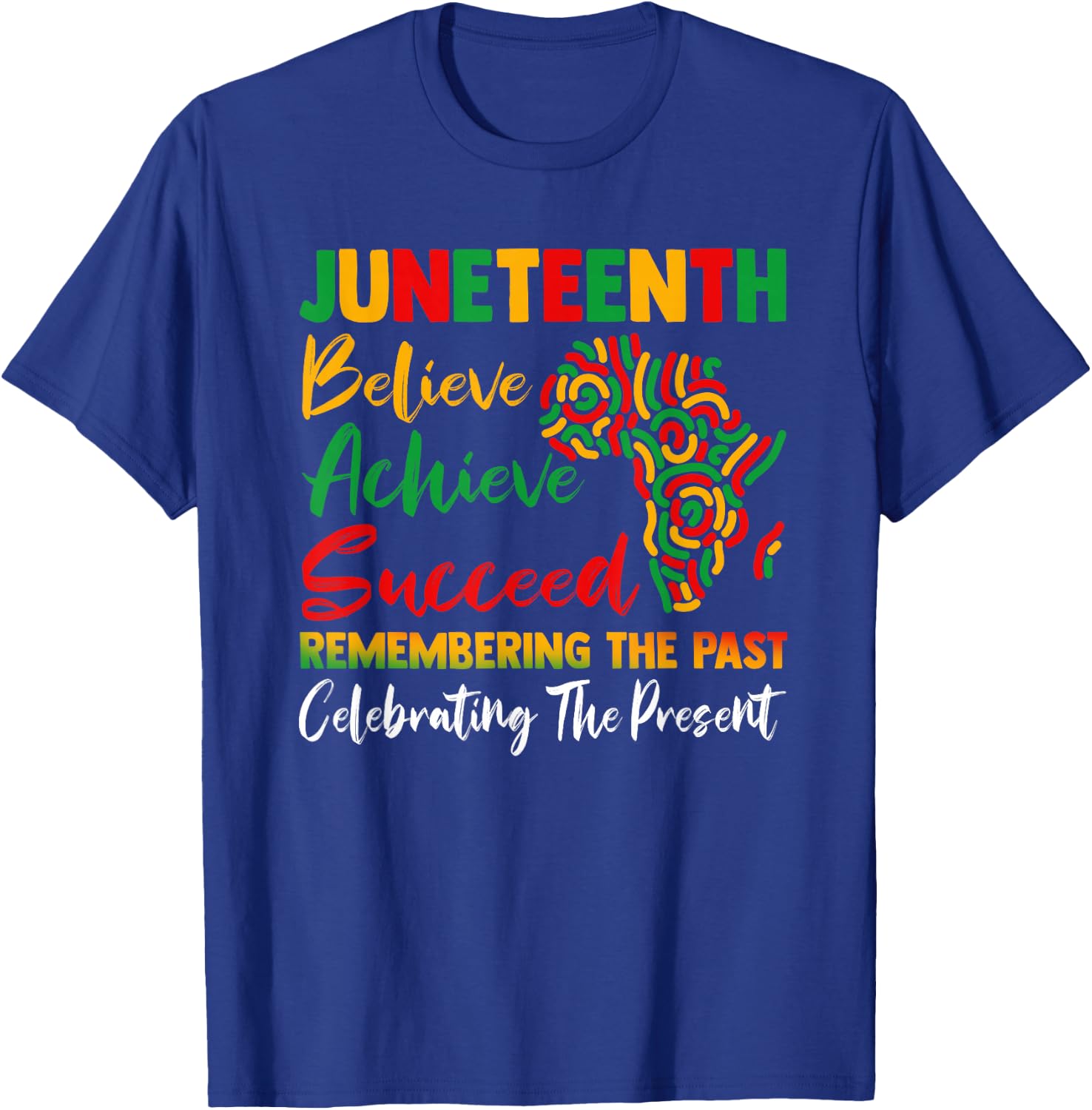 Juneteenth Remembering The Past Celebrating The Present T-Shirt - T-Shirt | Royal