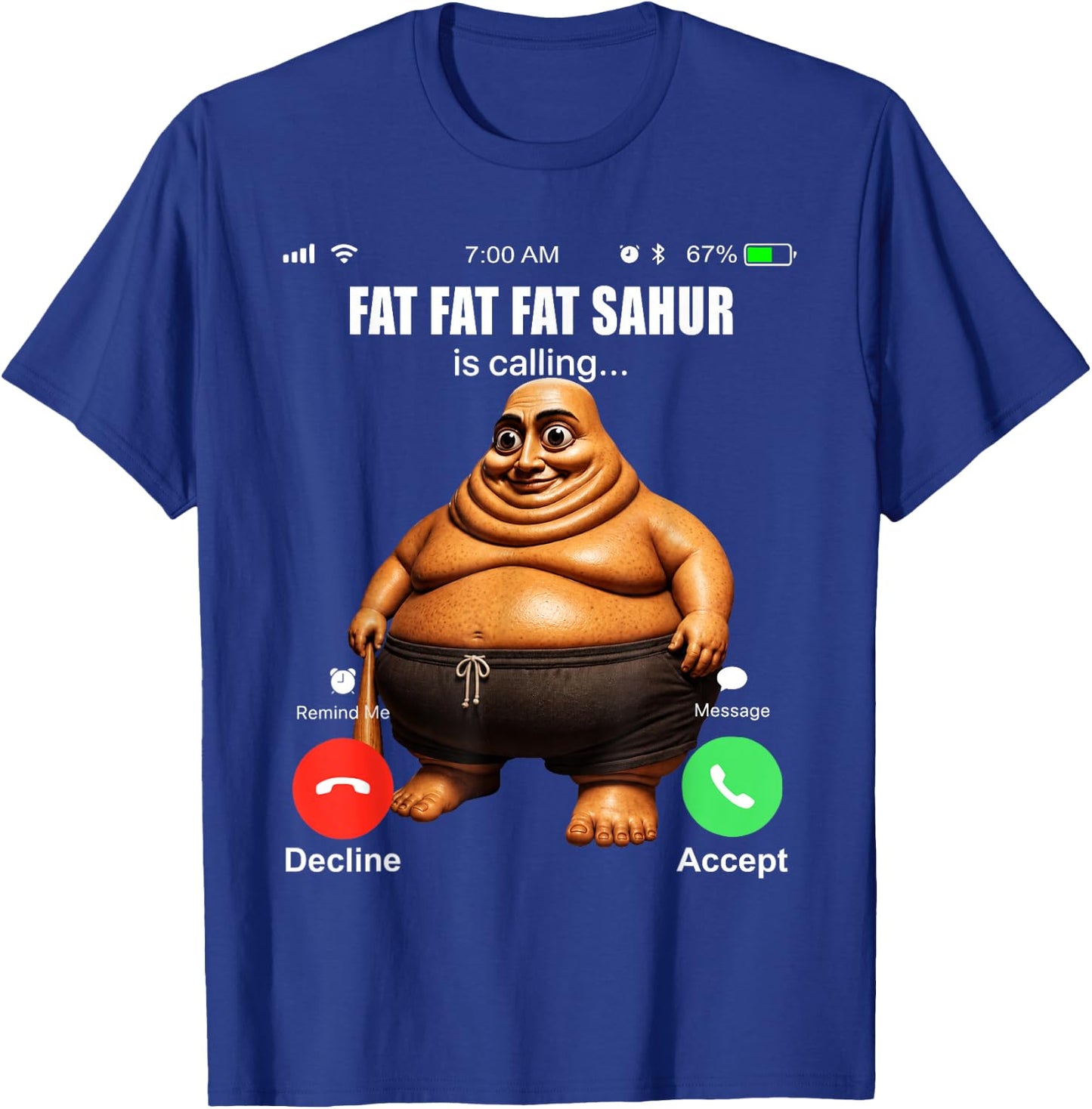 Funny Fat Fat Sahur is Calling Brainrot Meme T-Shirt - T-Shirt | Royal
