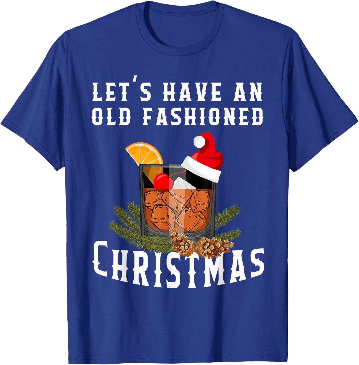 Old Fashioned Christmas Funny Bourbon Whiskey Cocktail Drink T-Shirt - T-Shirt | Royal