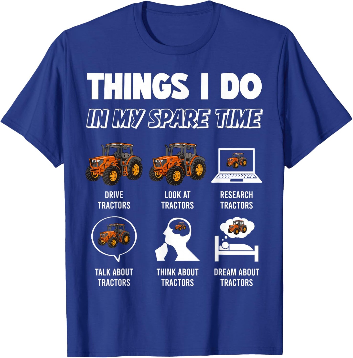 Things I Do In My Spare Time - Funny Tractor Driver T-Shirt - T-Shirt | Royal