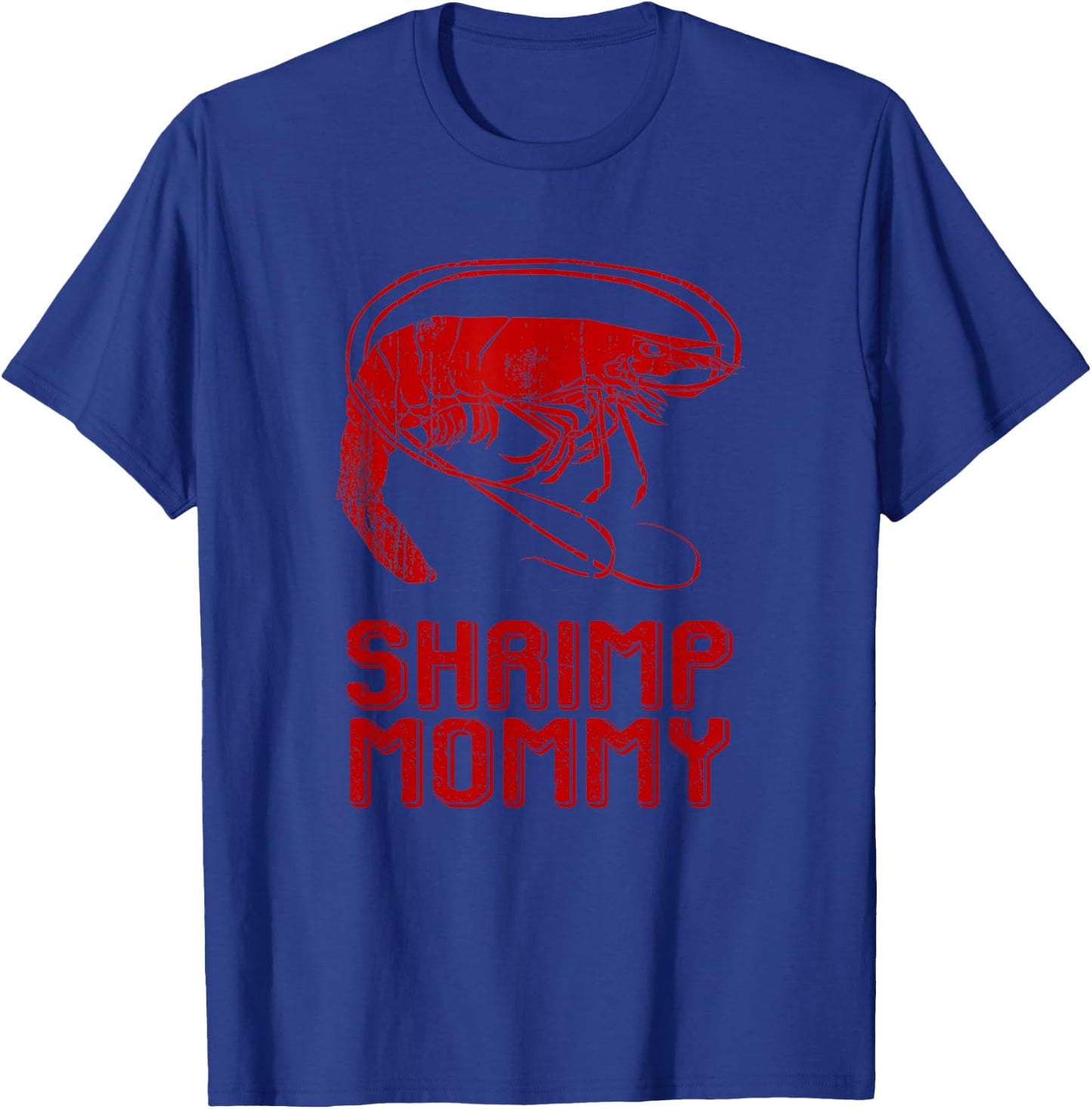 Vintage Shrimp Mommy T-Shirt - T-Shirt | Royal