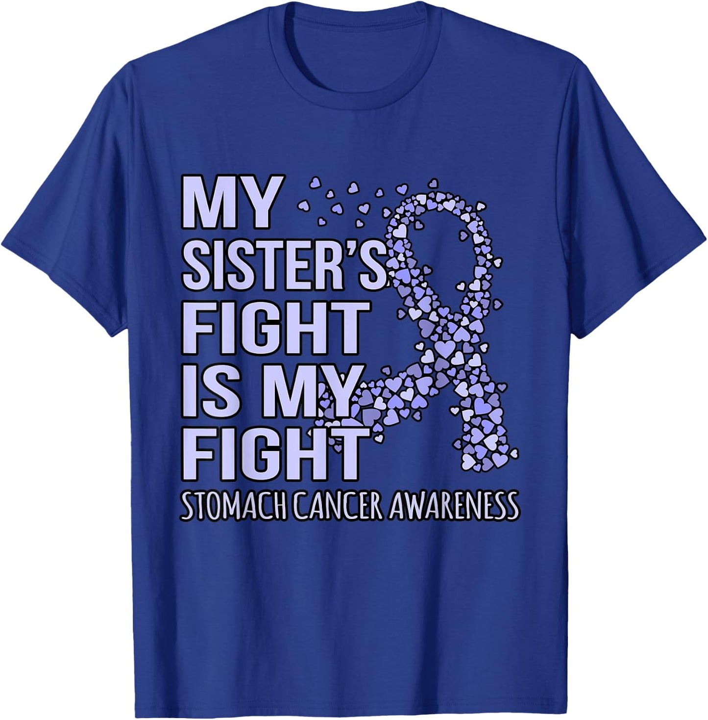 Sister's Fight Is My Fight Stomach Cancer Awareness Graphic T-Shirt - T-Shirt | Royal