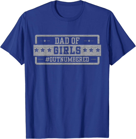Dad of Girls Outnumbered Dad Gifts from Daughter Father Day T-Shirt - T-Shirt | Royal