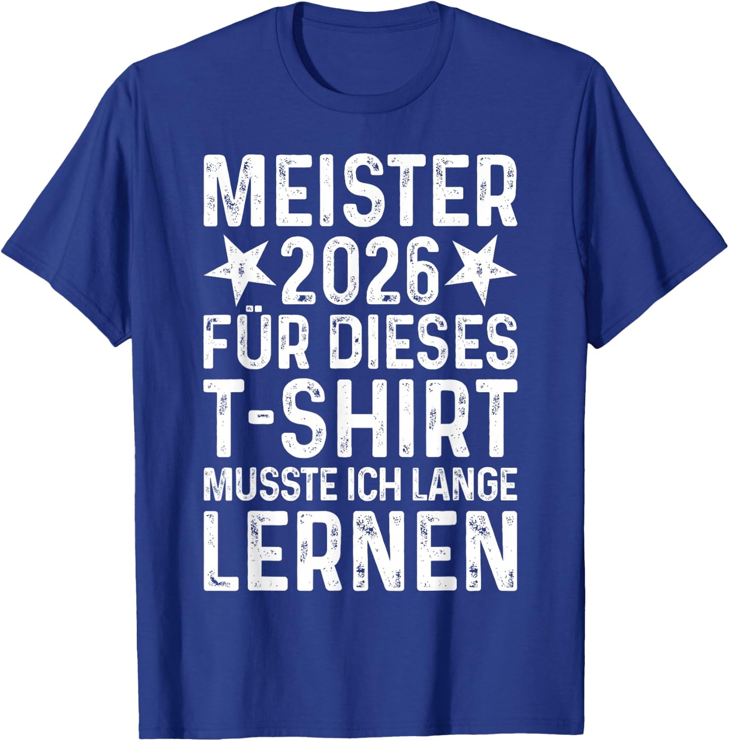 Meister 2026 Abschluss Meisterprüfung bestanden Meisterbrief T-Shirt - T-Shirt | Royal
