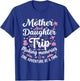 Mother and Daughter Trip 2026 Mom Daughter Vacation Trips T-Shirt - T-Shirt | Royal