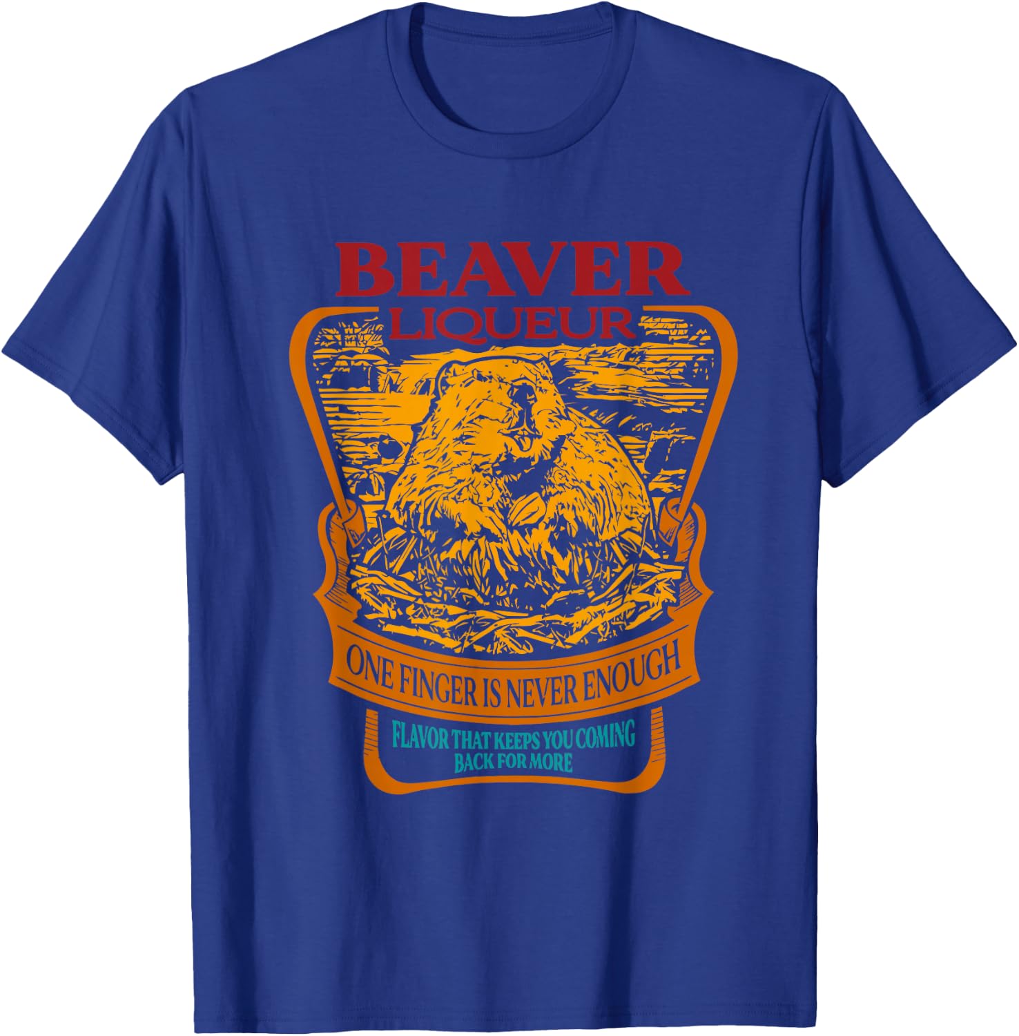 Beaver Liqueur One Finger Is Never Enough Flavor Retro T-Shirt - T-Shirt | Royal