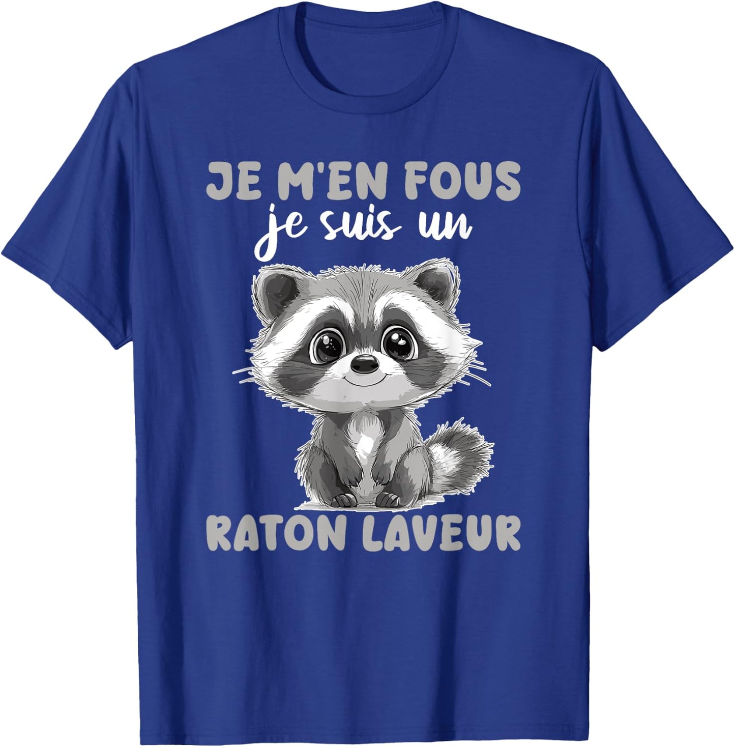 Je M'en Fous Je Suis Un Raccoon - Cute Raccoon , Black, S T-Shirt - T-Shirt | Royal